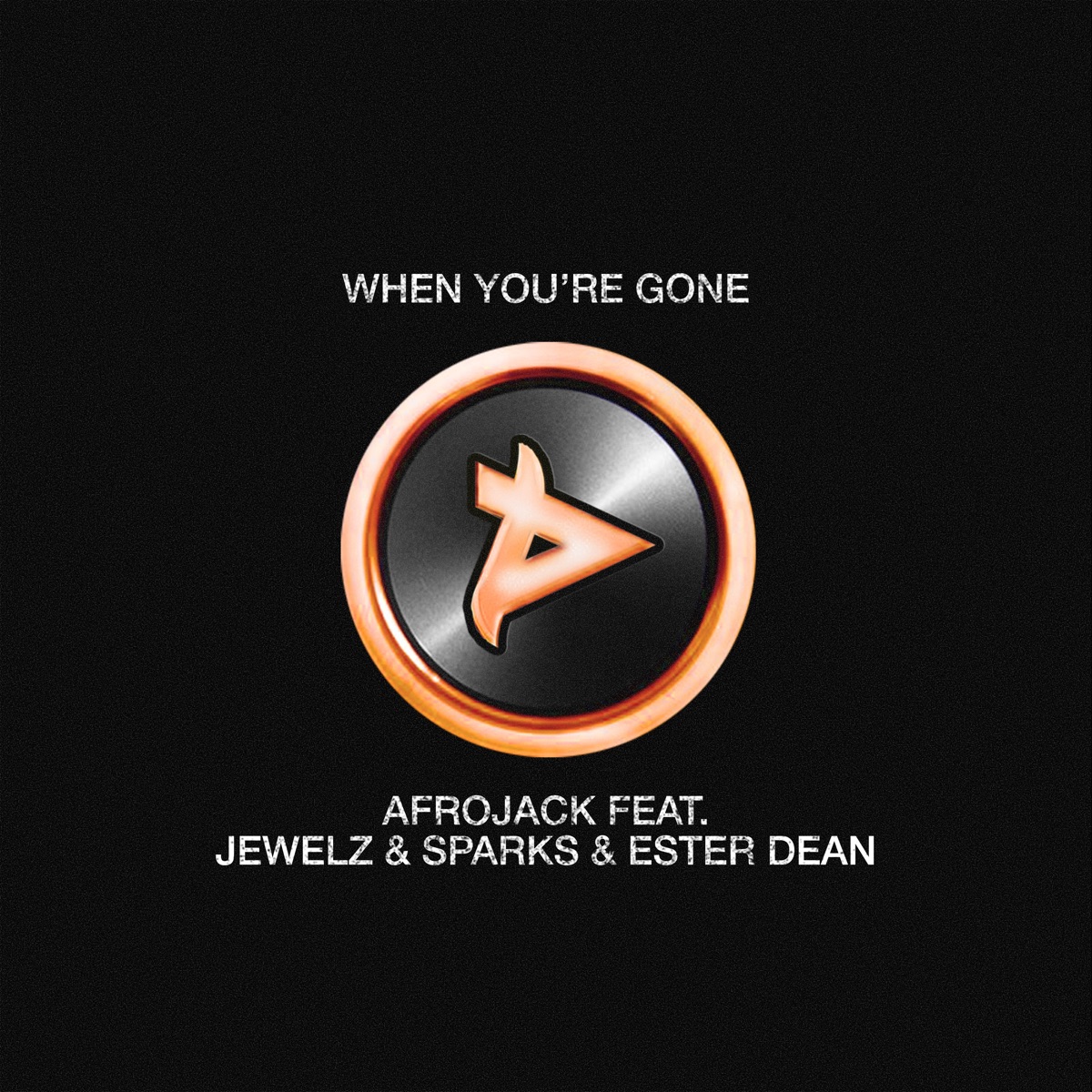 When You're Gone (feat. Ester Dean) - Single by AFROJACK & Jewelz & Sparks album cover
