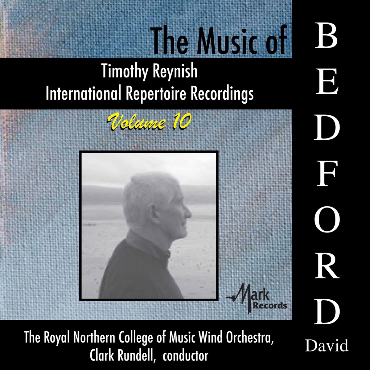 Timothy Reynish International Repertoire Recordings, Vol. 10: The Music of David Bedford by Royal Northern College of Music Wind Orchestra & Clark Rundell album cover