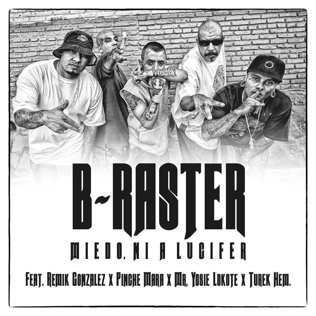 Miedo, Ni a Lucifer (feat. Remik Gonzalez, Pinche Mara, Mr. Yosie Lokote & Turek Hem) - Single by B-Raster album cover