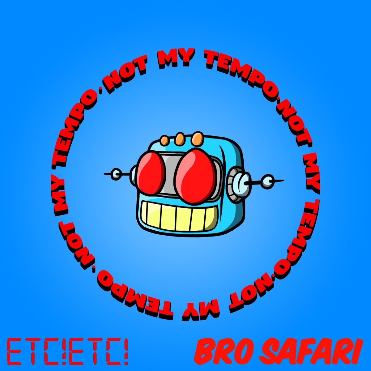 Not My Tempo - Single by ETC!ETC! & Bro Safari album cover