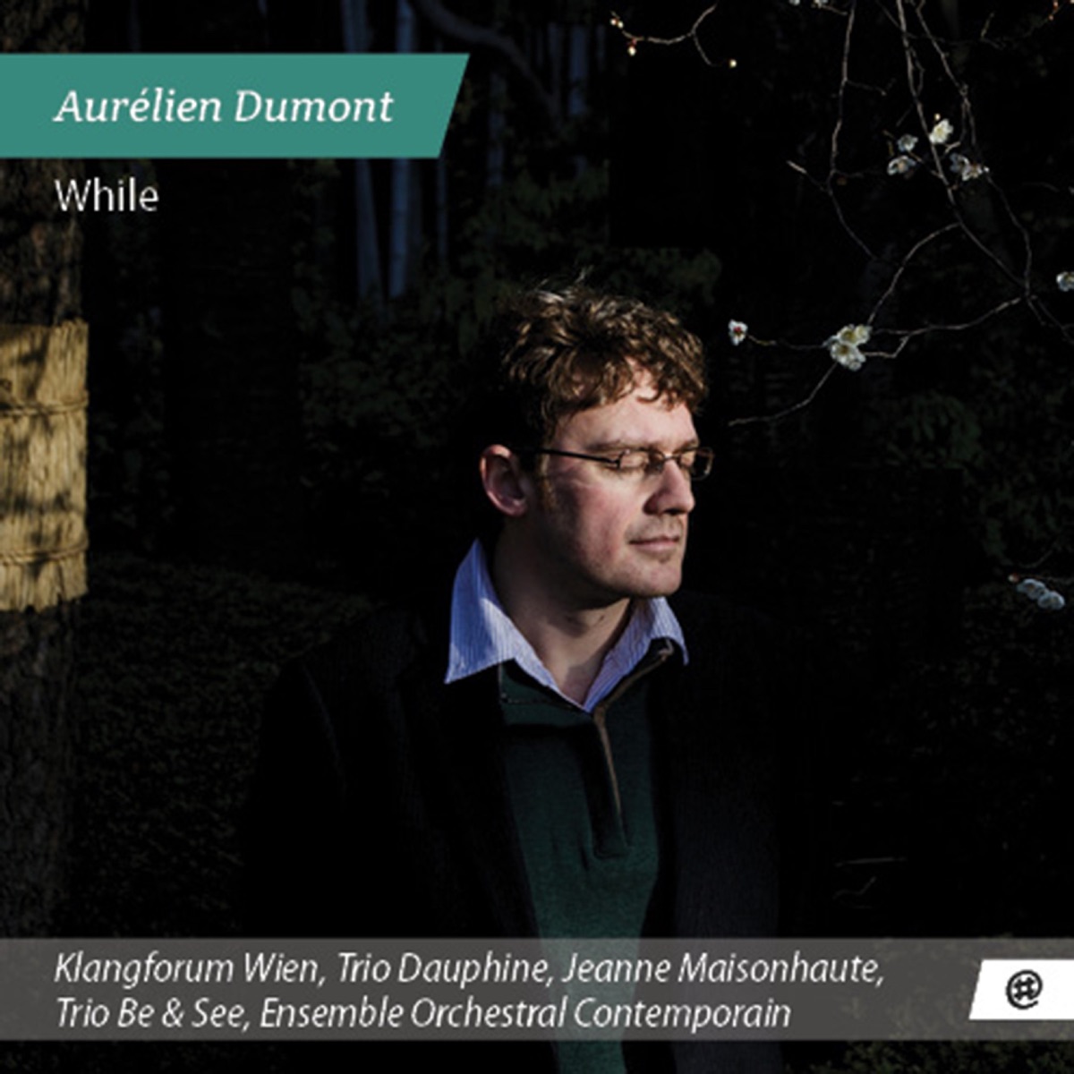 While by Ensemble Orchestral Contemporain, Trio Dauphine, Ensemble Klangforum Wien, Jeanne Maisonhaute & Trio Be & See album cover