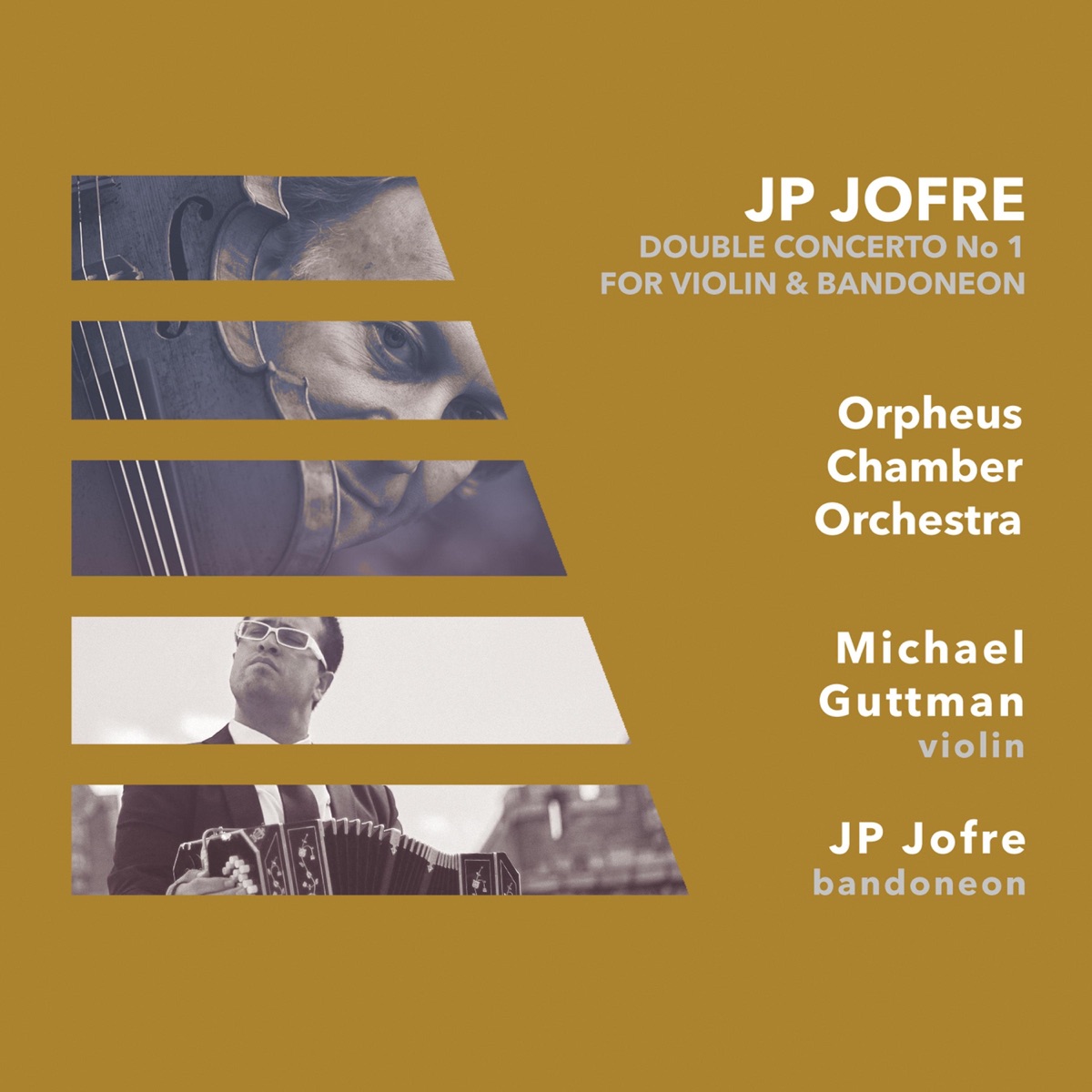 Double Concerto for Violin and Bandoneon, No. 1 by JP Jofre, Michael Guttman & Orpheus Chamber Orchestra album cover