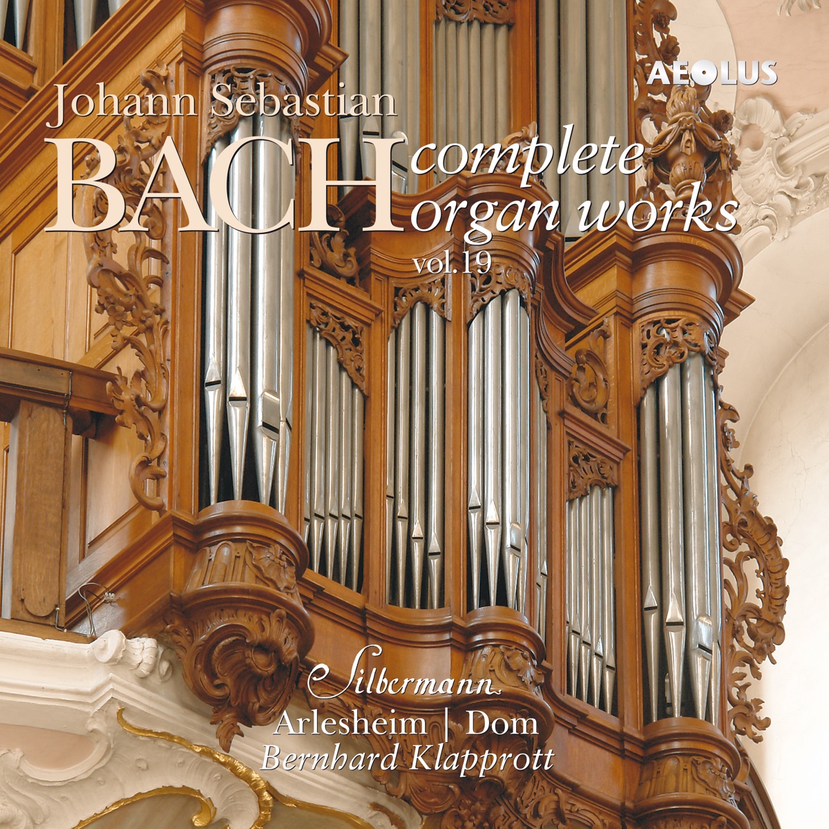 Johann Sebastian Bach: Complete Organ Works played on Silbermann organs Vol. 19 by Bernhard Klapprott album cover