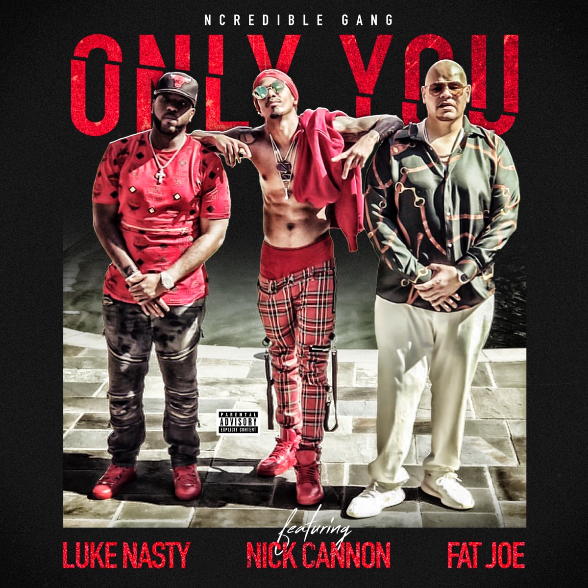 Only You (feat. Nick Cannon, Fat Joe & DJ Luke Nasty) - Single by Ncredible Gang album cover