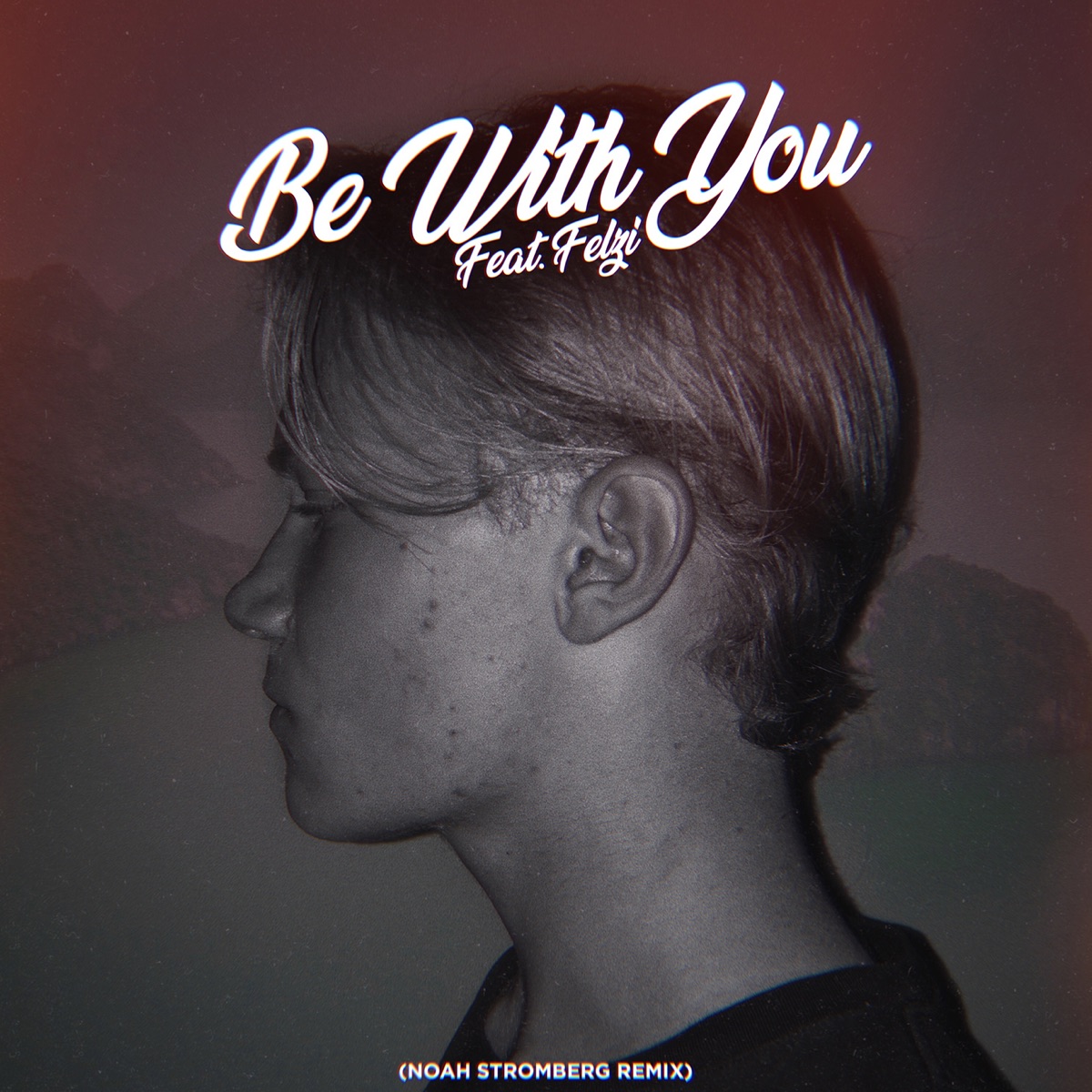 Be With You (feat. Felzi) [Noah Stromberg Remix] - Single by Noah Stromberg album cover