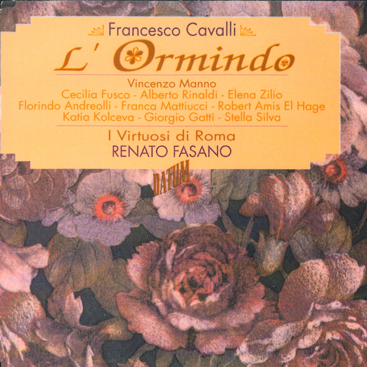 Cavalli: L'Ormindo by Cecilia Fusco, Giorgio Gatti, Virtuosi Di Roma, Renato Fasano, Alberto Rinaldi, Elena Zilio, Florindo Andreolli, Vincenzo Antonio Manno, Katia Kolceva, Stella Silva, Franca Mattiucci & Robert Amis el Hage album cover