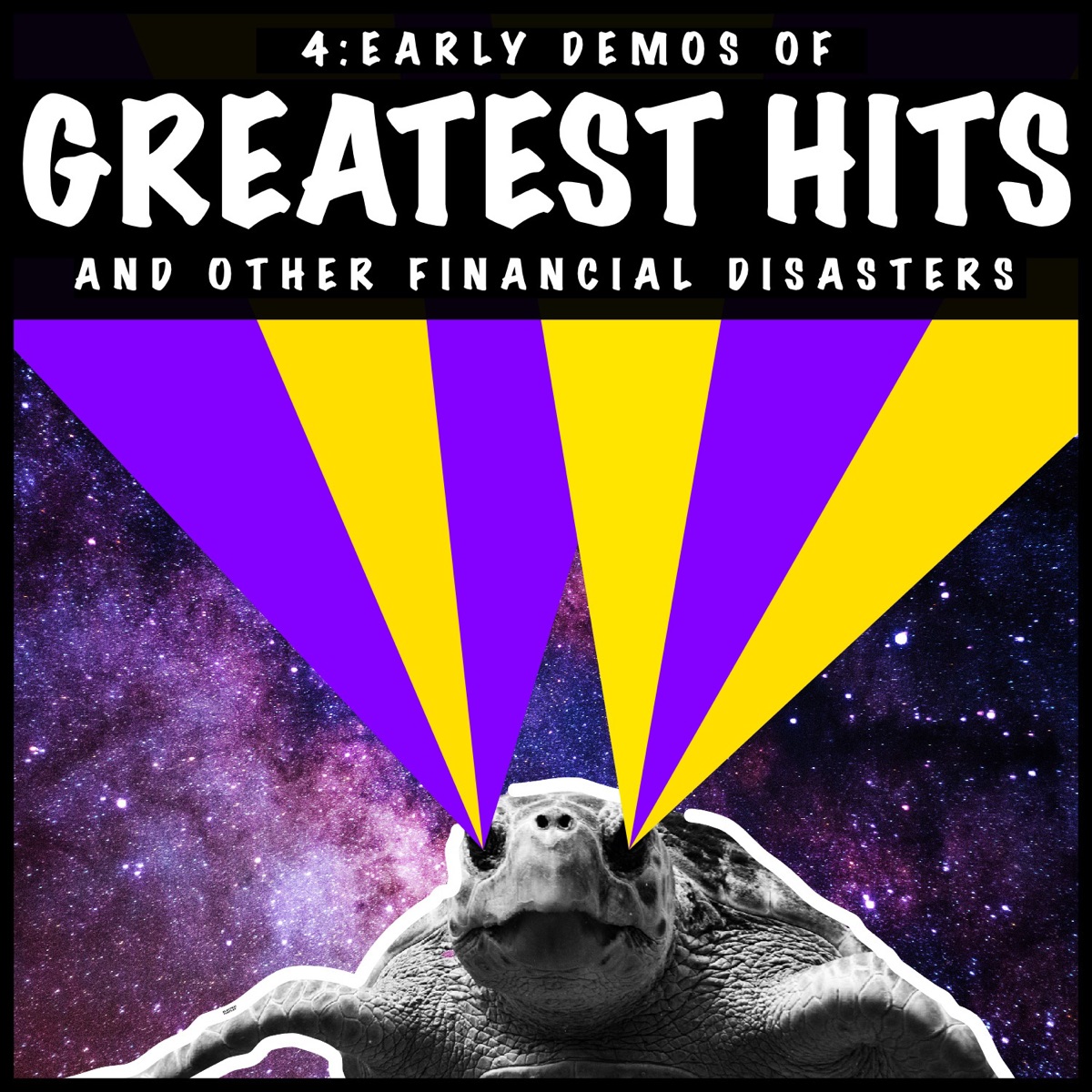 4: Early Demos of Greatest Hits and Other Financial Disasters by Electric Turtles album cover