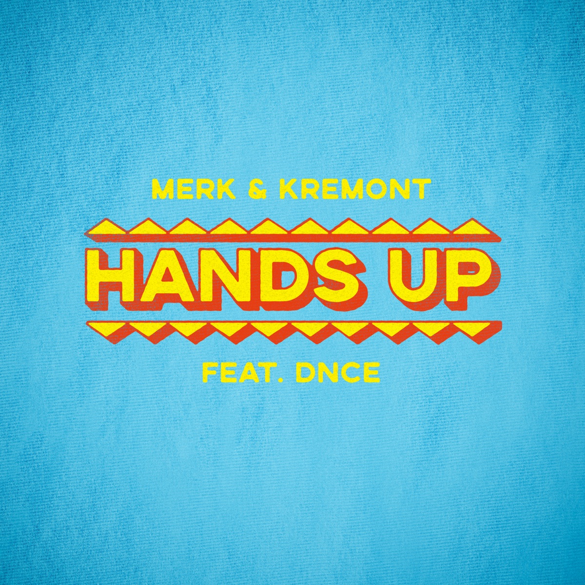Hands Up (feat. DNCE) - Single by Merk & Kremont album cover