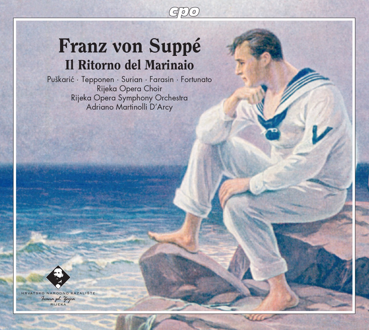Suppé: Il ritorno del marinaio by Rijeka Opera Symphony Orchestra, Adriano Martinolli D'Arcy, Marco Fortunato, Rijeka Opera Choir, Ljubomir Puškarić, Giorgio Surian, Aljaž Farasin & Marjukka Tepponen album cover