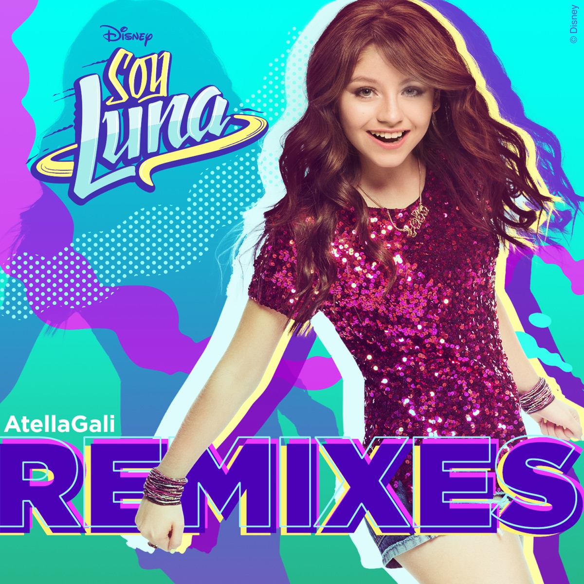 Soy Luna Remixes (AtellaGali Remixes) - EP by Elenco de Soy Luna album cover
