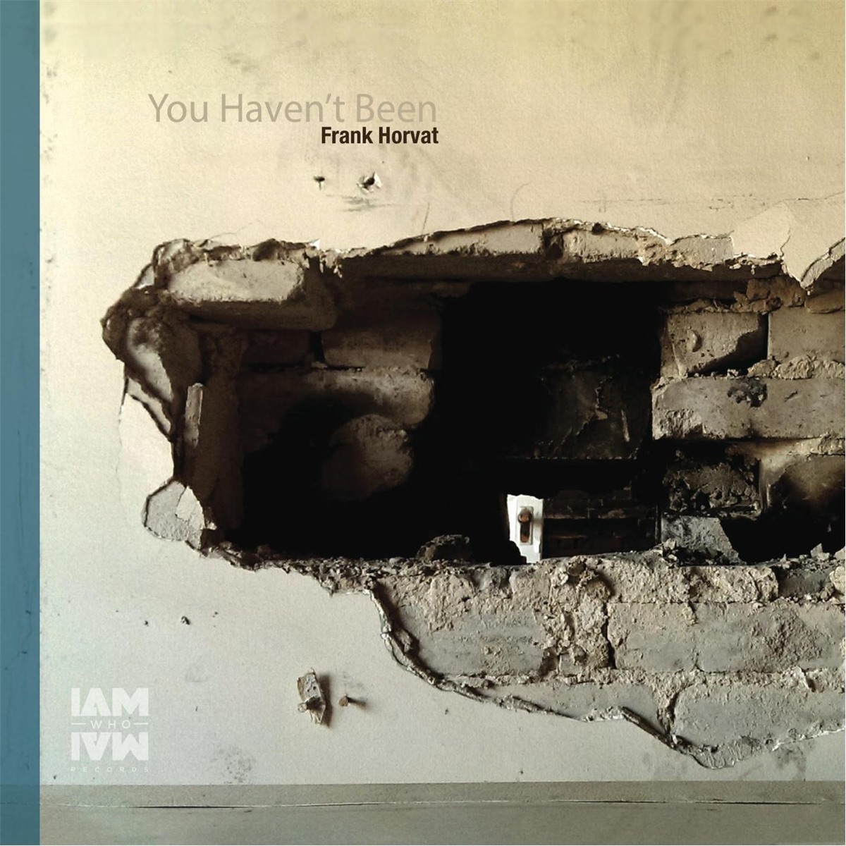 You Haven't Been by Frank Horvat album cover
