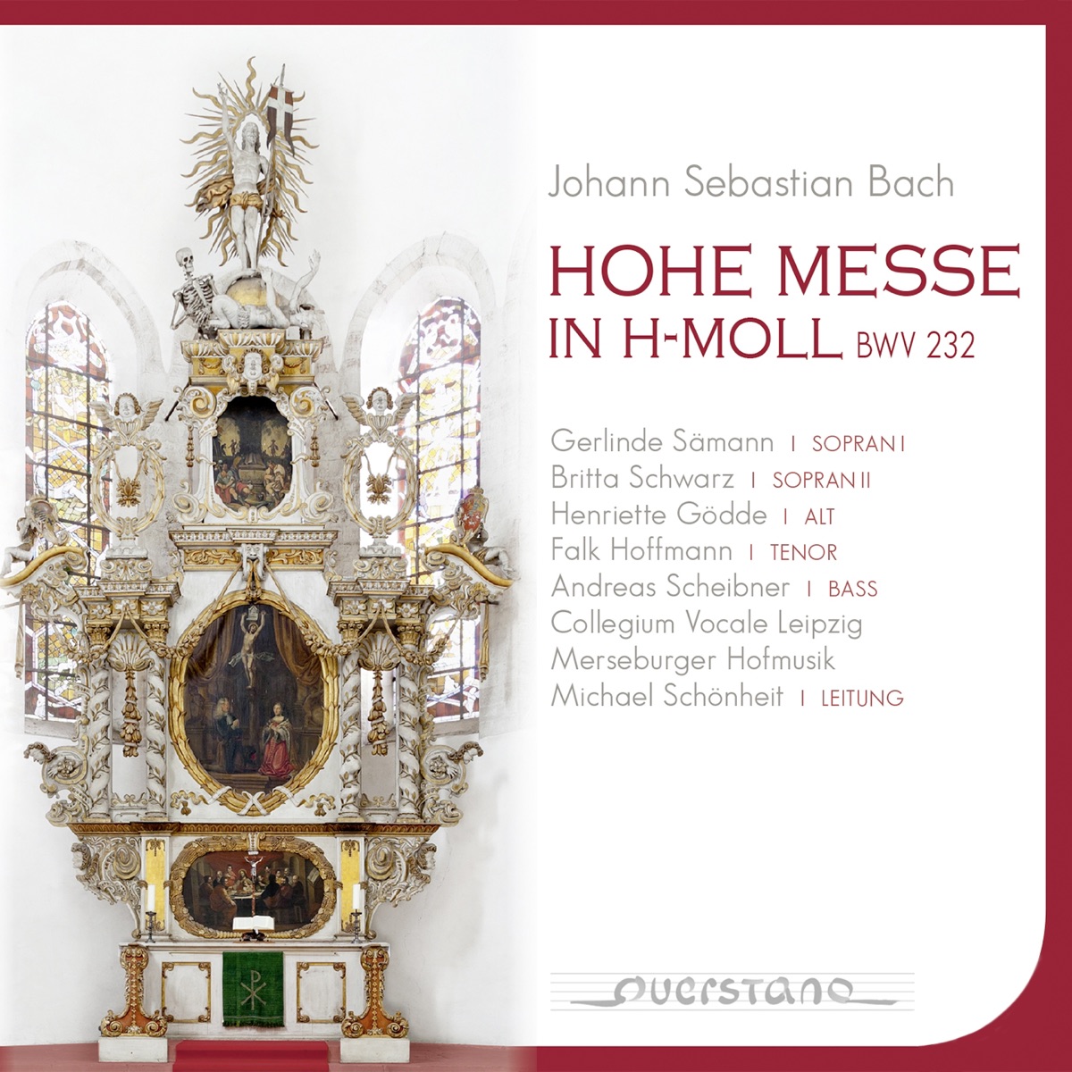 Johann Sebastian Bach: Hohe Messe, BWV 232 by Gerlinde Sämann, Britta Schwarz, Henriette Godde, Falk Hoffmann, Andreas Scheibner, Michael Schönheit, Merseburger Hofmusik & Collegium Vocale Leipzig album cover