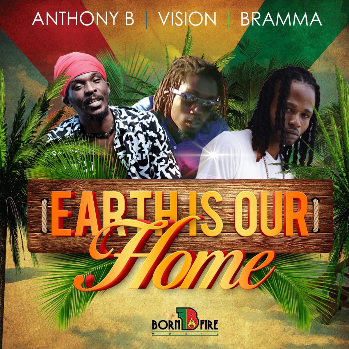 Earth Is Our Home (feat. Vision & Bramma) - Single by Anthony B album cover