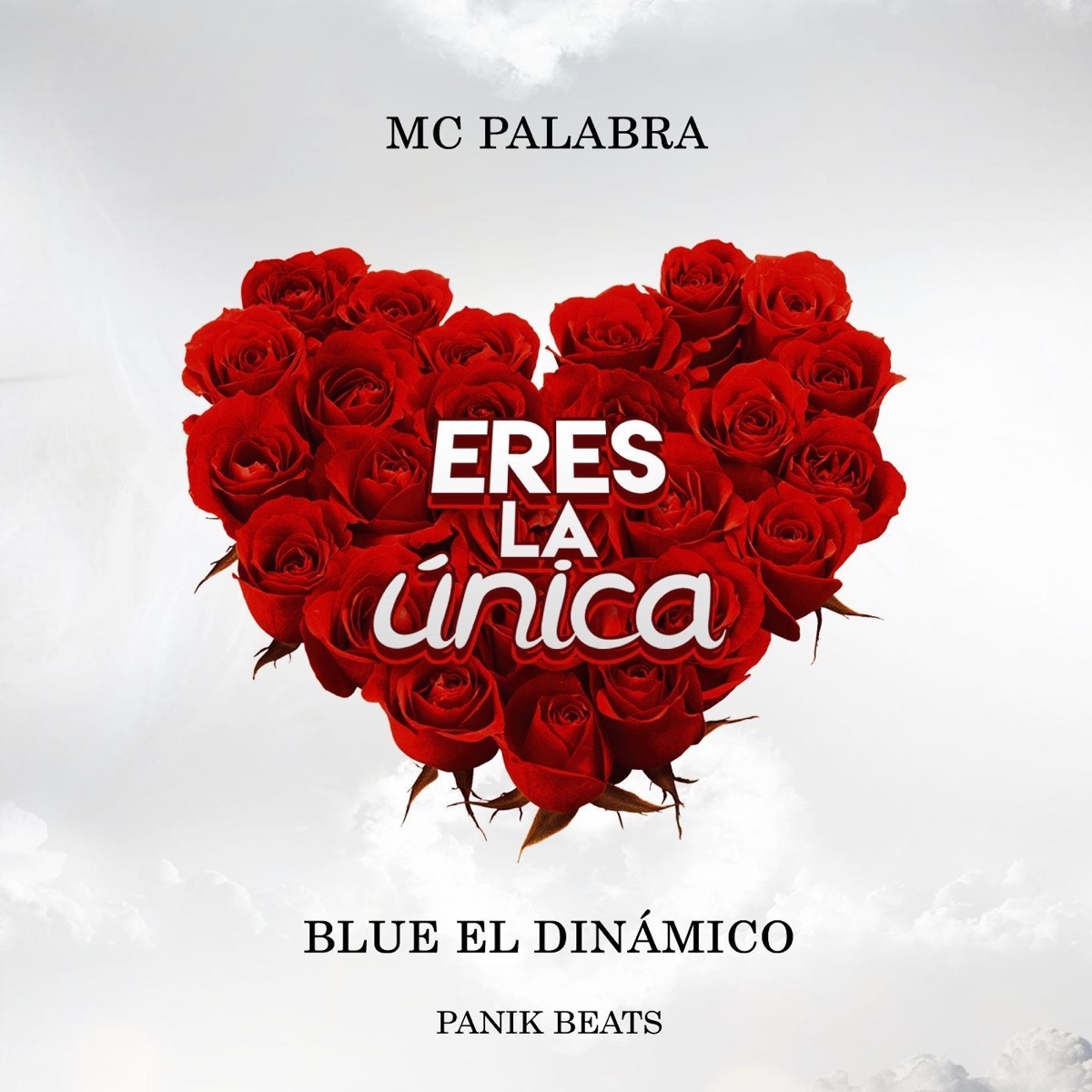 Eres la Única (feat. Blue el Dinámico) - Single by MC Palabra album cover
