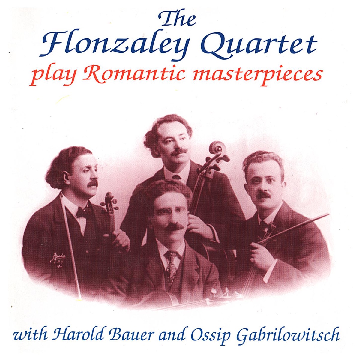 The Flonzaley Quartet Play Romantic Masterpieces by Flonzaley Quartet, Harold Bauer & Ossip Gabrilowitsch album cover