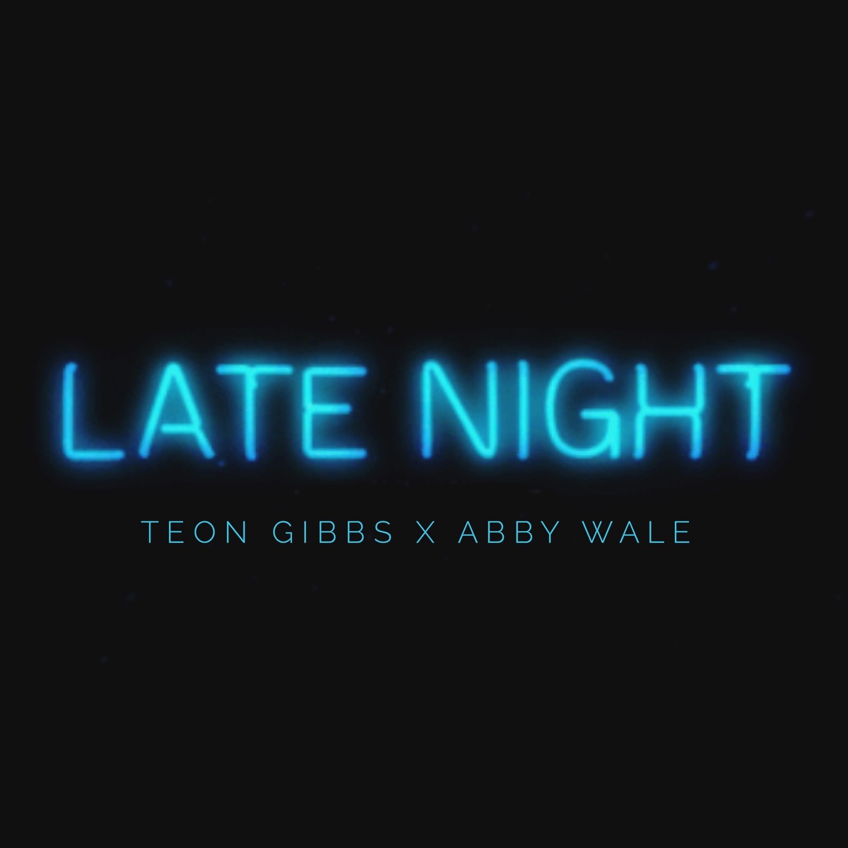 Late Night (feat. Abby Wale) - Single by Teon Gibbs album cover