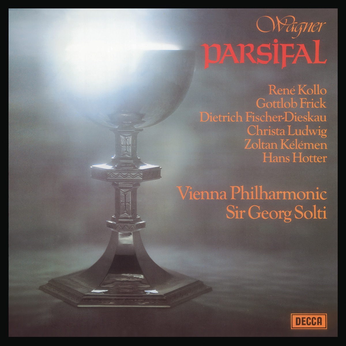 Wagner: Parsifal by Sir Georg Solti, René Kollo, Christa Ludwig, Gottlob Frick, Dietrich Fischer-Dieskau, Zoltan Kelemen, Hans Hotter, Robert Tear, Herbert Lackner, Rotraud Hansmann, Marga Schiml, Heinz Zednik, Ewald Aichberger, Lucia Popp, Alison Hargan, Anne Howells, Dame Kiri Te Kanawa, Gillian Knight, Margarita Lilowa, Birgit Finnilä, Vienna Boys' Choir, Orchestra of the Vienna State Opera & Vienna Philharmonic album cover