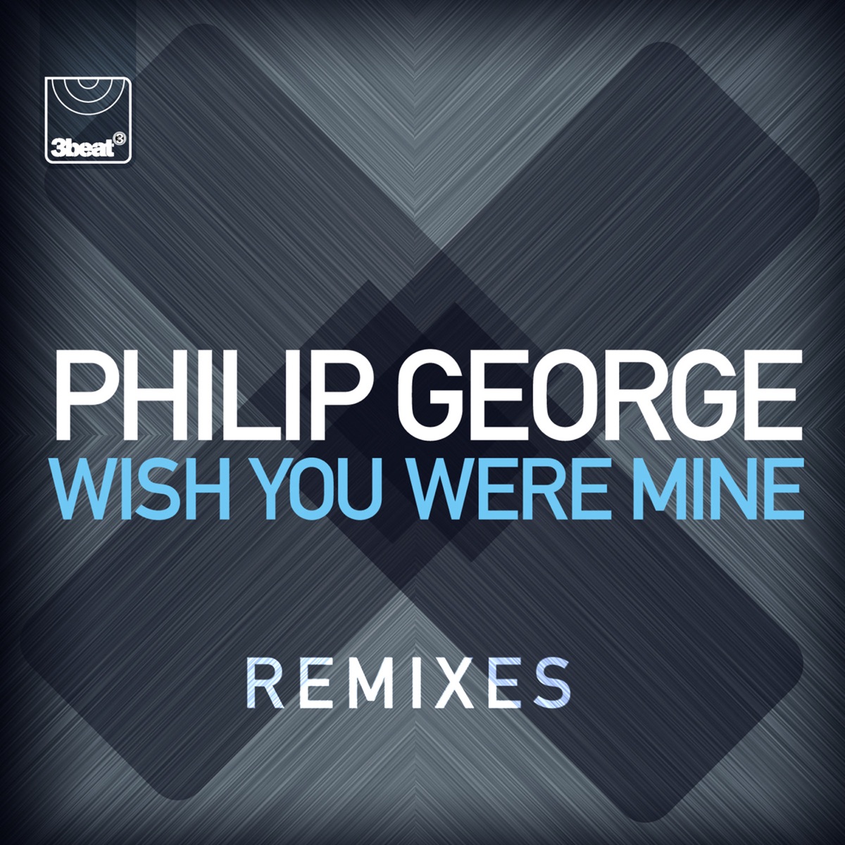 Wish You Were Mine (Remixes) by Philip George album cover