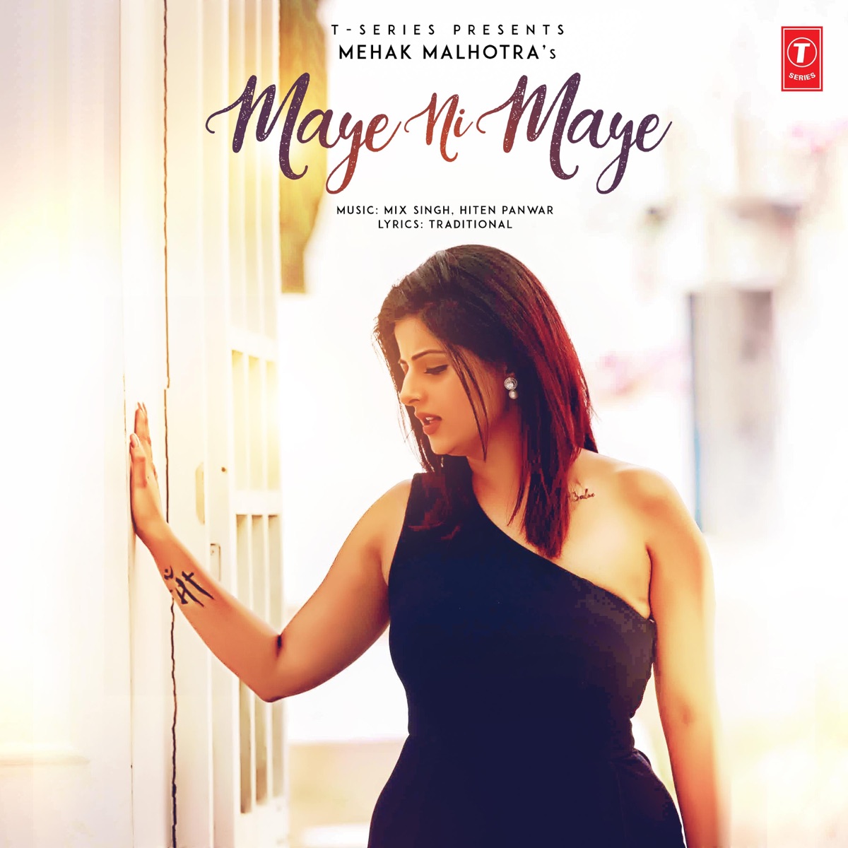 Maye Ni Maye - Single by Mehak Malhotra, Mixsingh & Hiten Panwar album cover