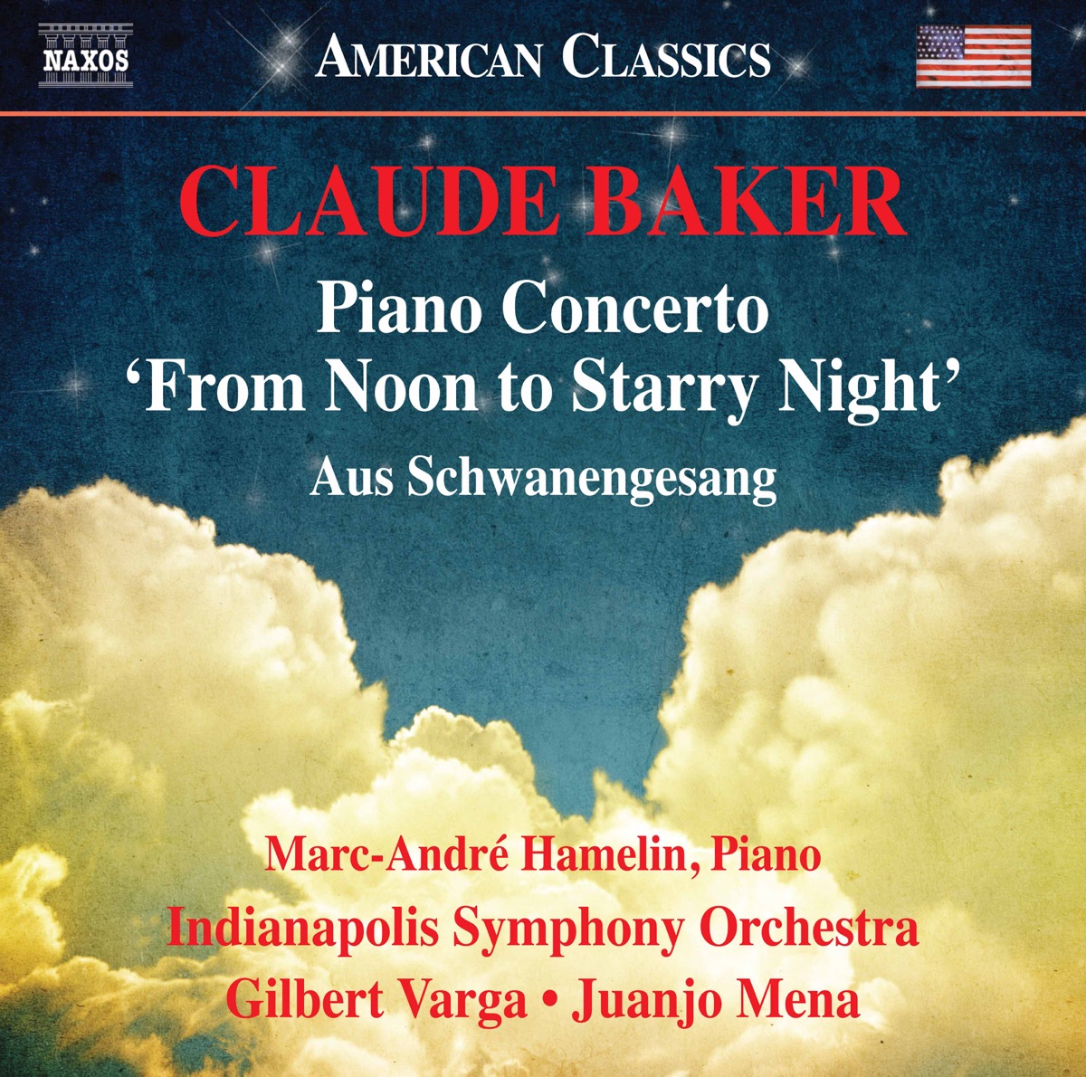 Claude Baker: Piano Concerto "From Noon to Starry Night" & Aus Schwanengesang (Live) by Marc-André Hamelin, Indianapolis Symphony Orchestra, Juanjo Mena & Gilbert Varga album cover