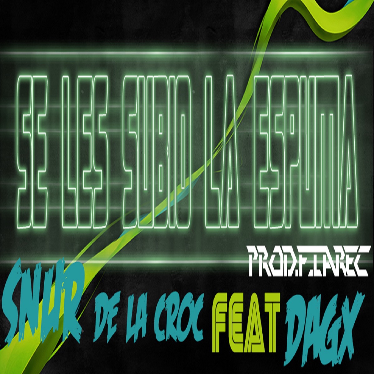 Se Les Subio La Espuma (feat. Snur De La Croc) - Single by Dagx Resendiz album cover
