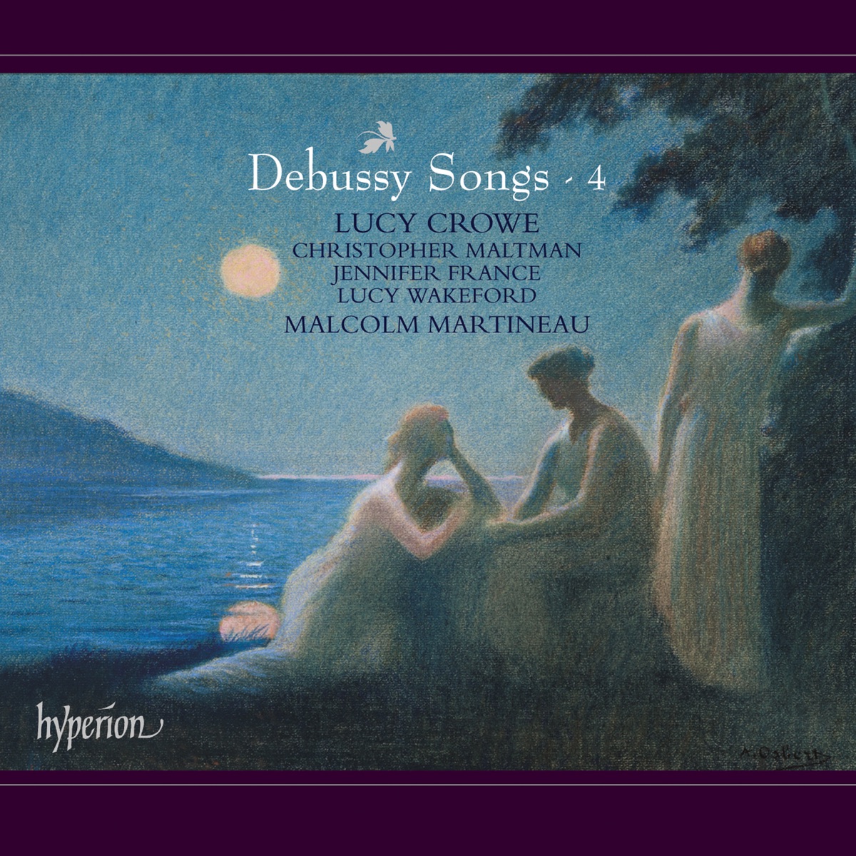 Debussy: Songs, Vol. 4 by Lucy Crowe & Malcolm Martineau album cover