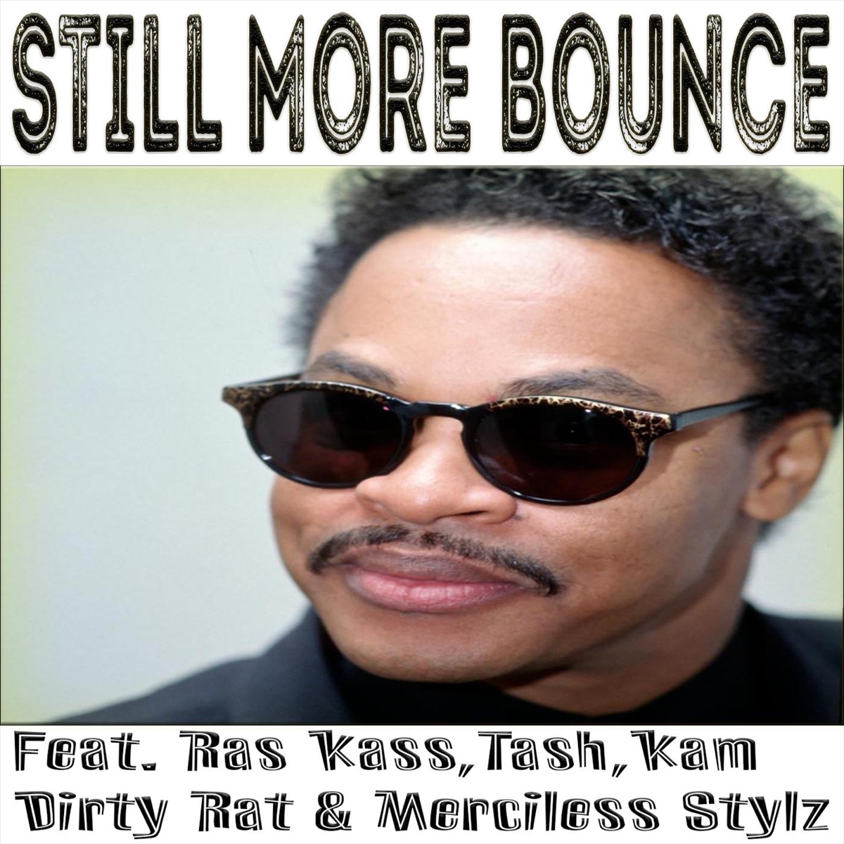 Still More Bounce - Single by Ras Kass, DIRTY RAT, Kam, Tash & Merciless Stylz album cover