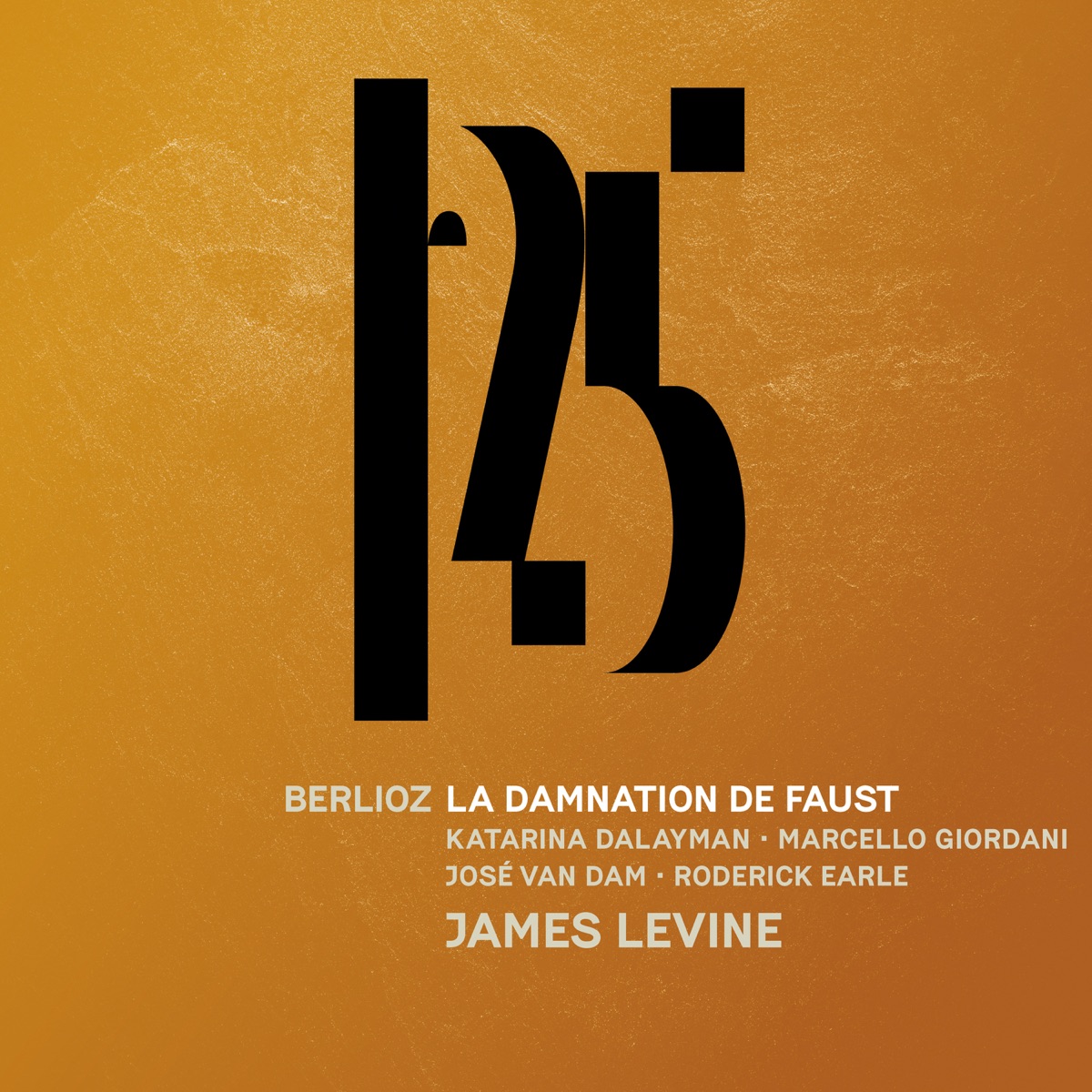 Berlioz: La Damnation de Faust (Live) by José Van Dam, Philharmonischer Chor München, James Levine, Munich Philharmonic & Marcello Giordani album cover