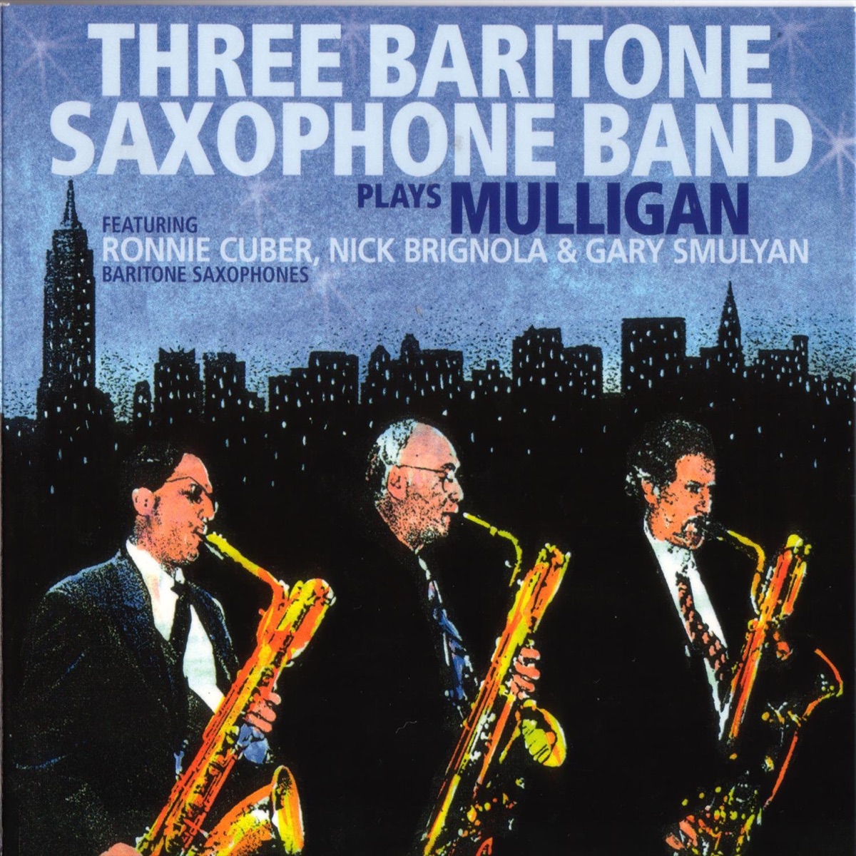 Plays Mulligan (feat. Ronnie Cuber, Nick Brignola & Gary Smulyan) by Three Baritone Saxophone Band album cover