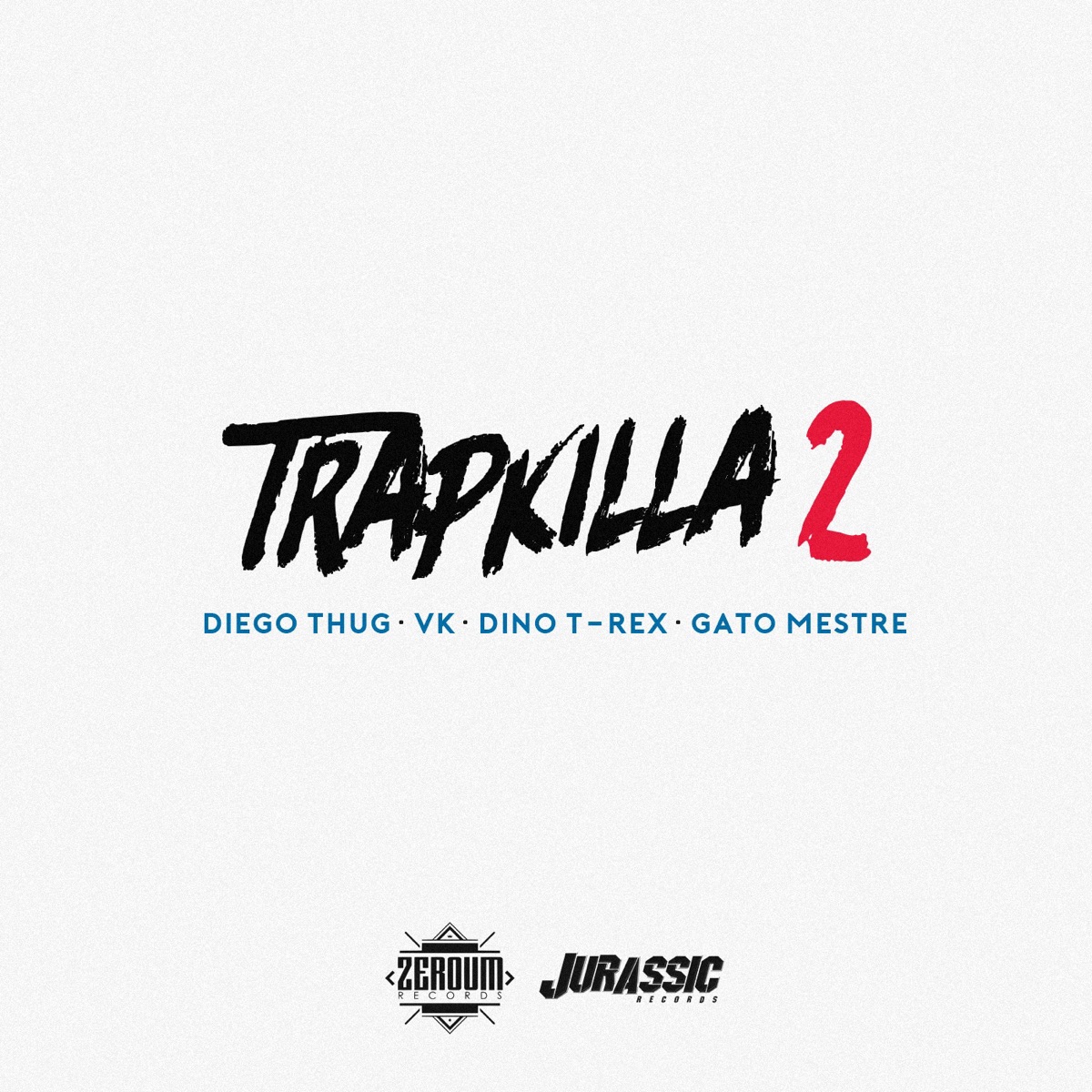 Trapkilla 2 (feat. Diego Thug, VK, Dino T-Rex & Gato Mestre) - Single by ZeroUM album cover