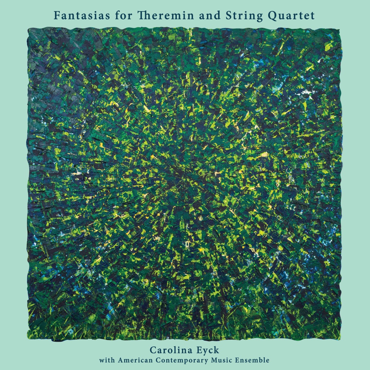 Fantasias for Theremin and String Quartet by Carolina Eyck & American Contemporary Music Ensemble album cover
