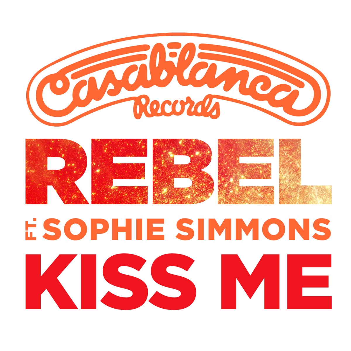 Kiss Me (feat. Sophie Simmons) - Single by Rebel album cover