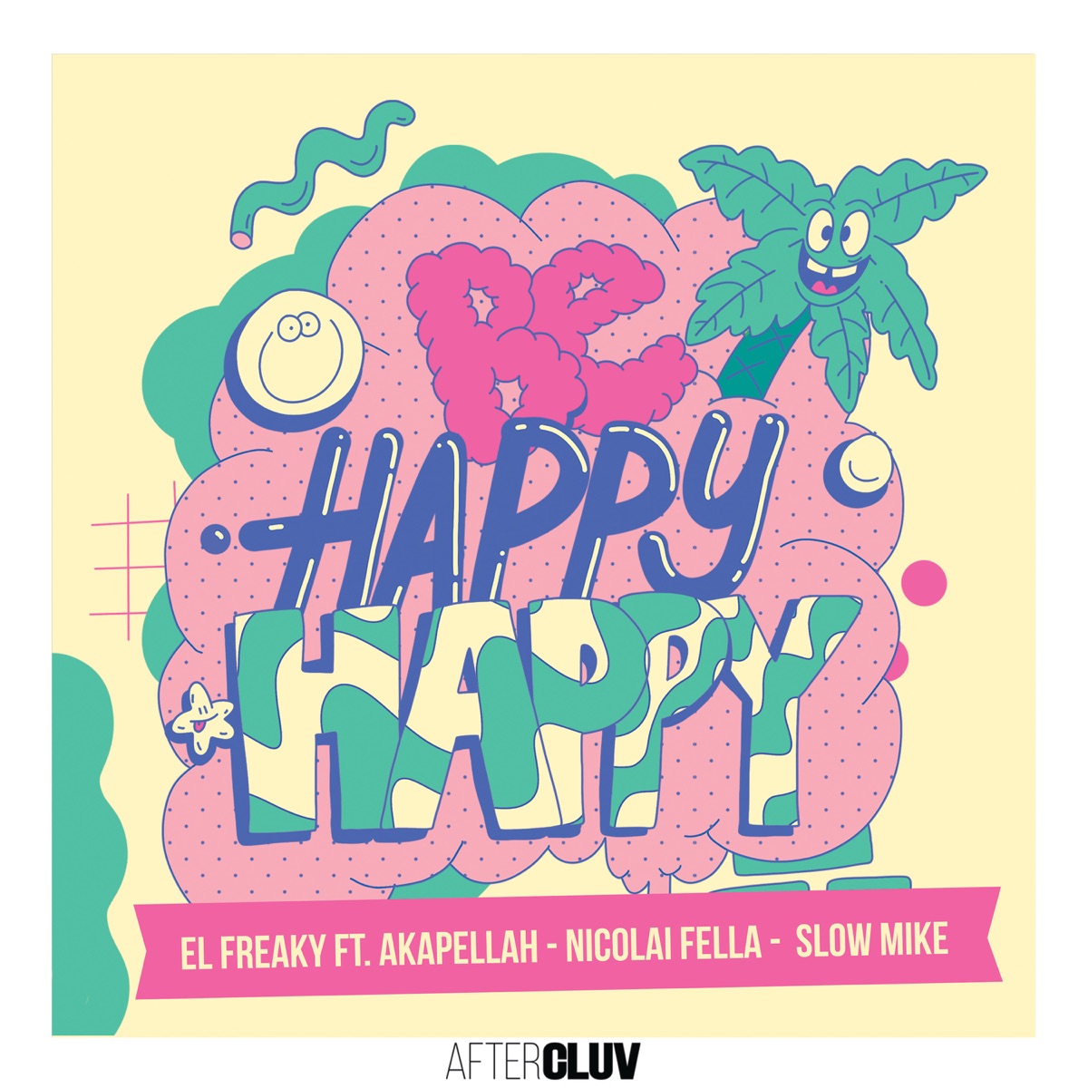 Be Happy Happy (feat. Akapellah, Nicolai Fella & Slow Mike) - Single by El Freaky album cover
