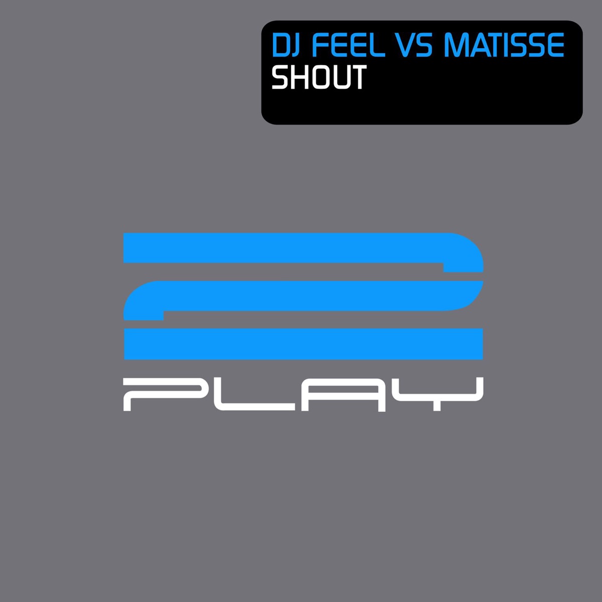 Shout - Single by DJ Feel & Matisse album cover