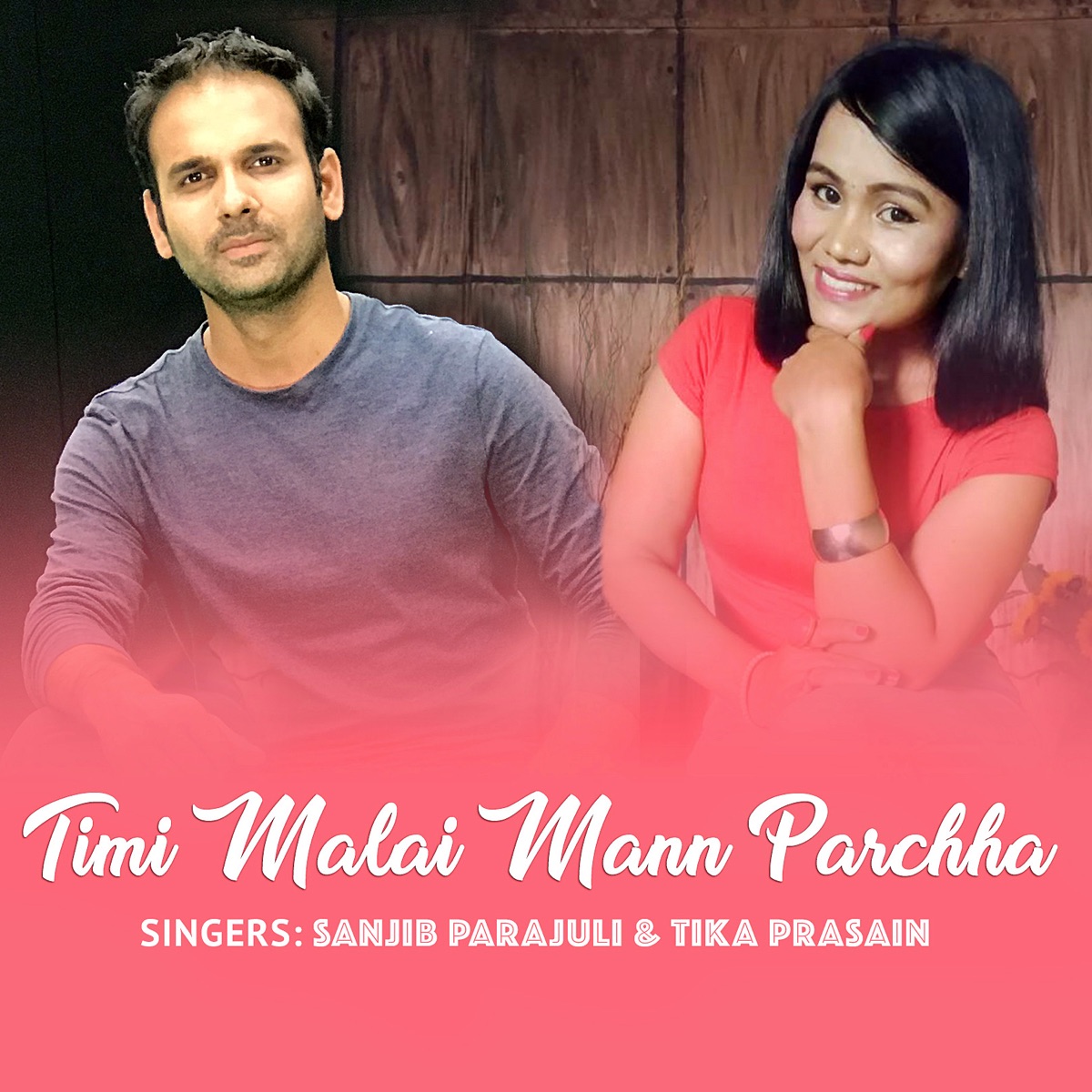 Timi Malai Mann Parchha (feat. Tika Prasain) - Single by Sanjib Parajuli album cover