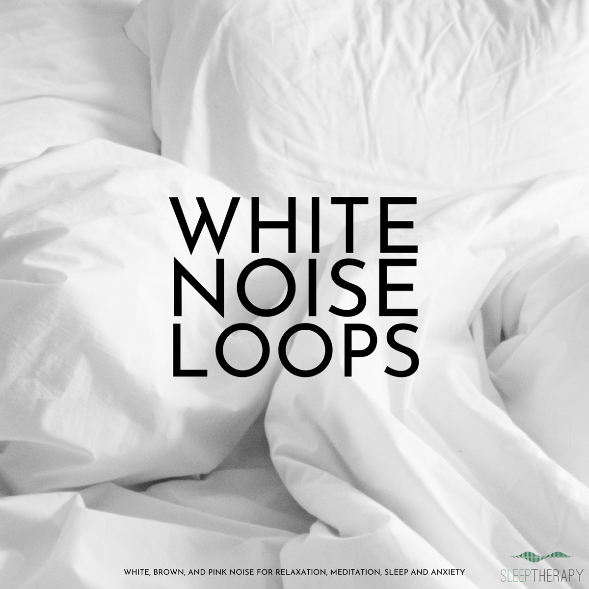 White Noise Loops: White, Brown, And Pink Noise for Relaxation, Meditation, Sleep and Anxiety by SleepTherapy album cover artwork