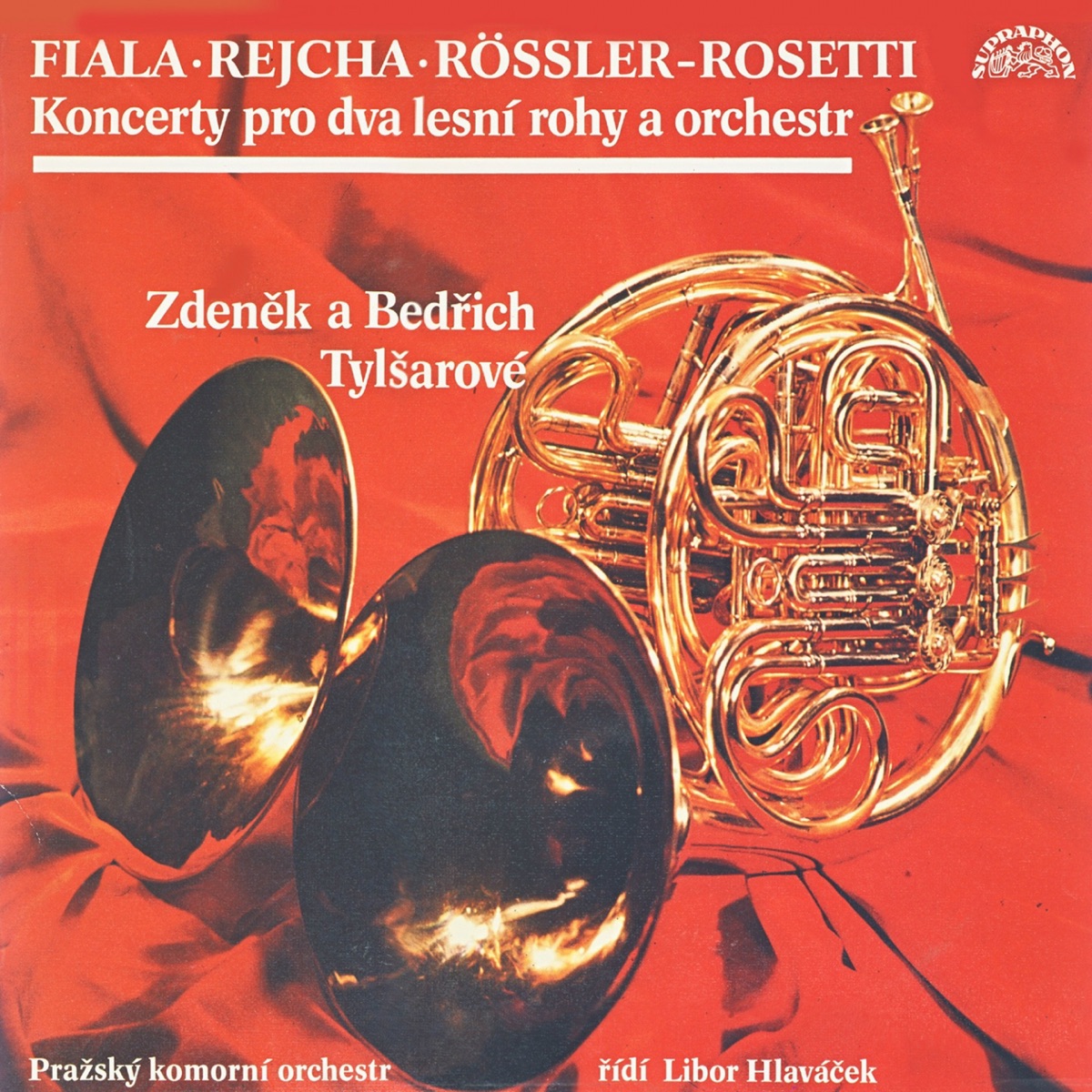 Fiala, Rössler-Rosetti, Rejcha: Concertos for French Horns and Orchestra by Bedrich Tylsar, Zdenek Tylsar, Libor Hlavácek & Prague Chamber Orchestra album cover