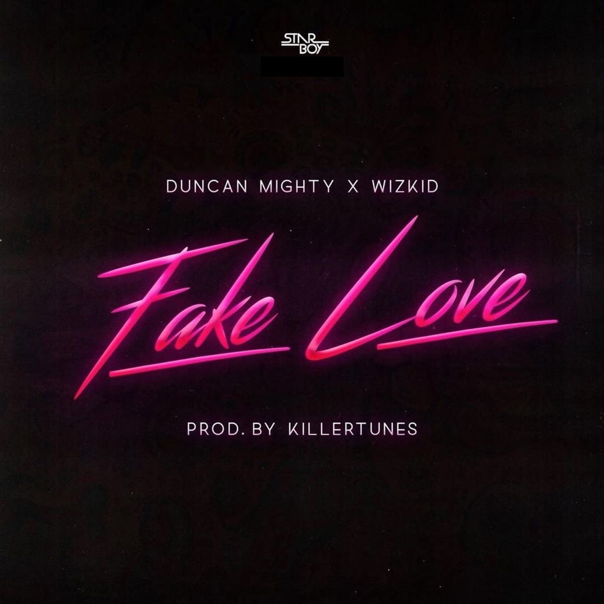 Fake Love (feat. Duncan Mighty & WizKid) - Single by StarBoy album cover
