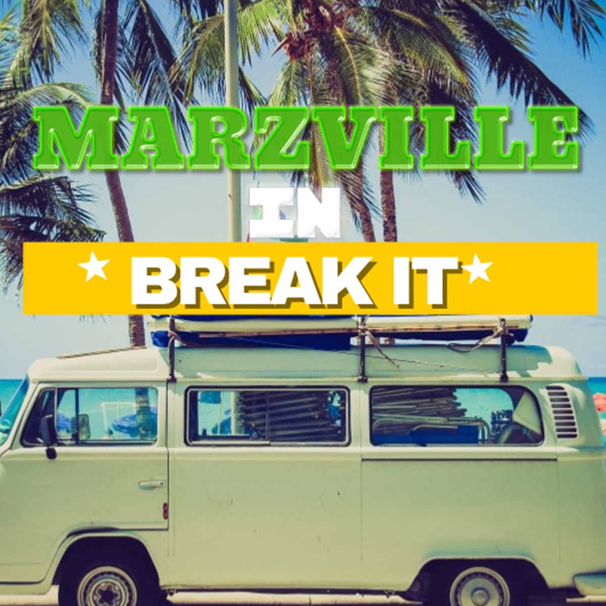Break It - Single by Marzville album cover