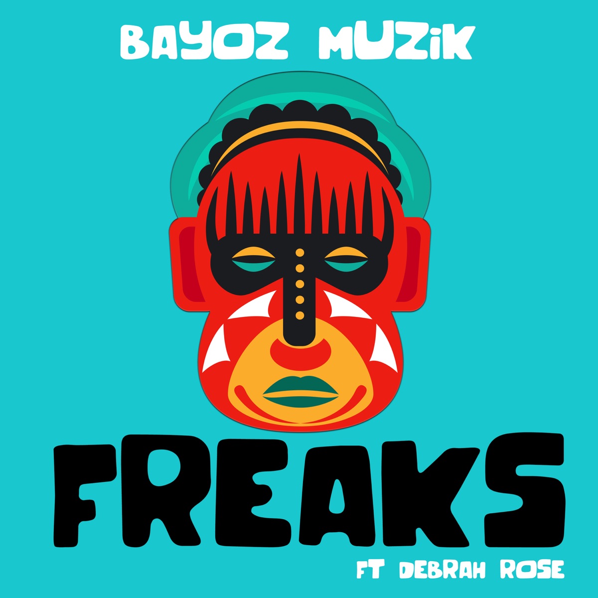 Freaks (feat. Debrah Rose) - Single by Bayoz Muzik album cover