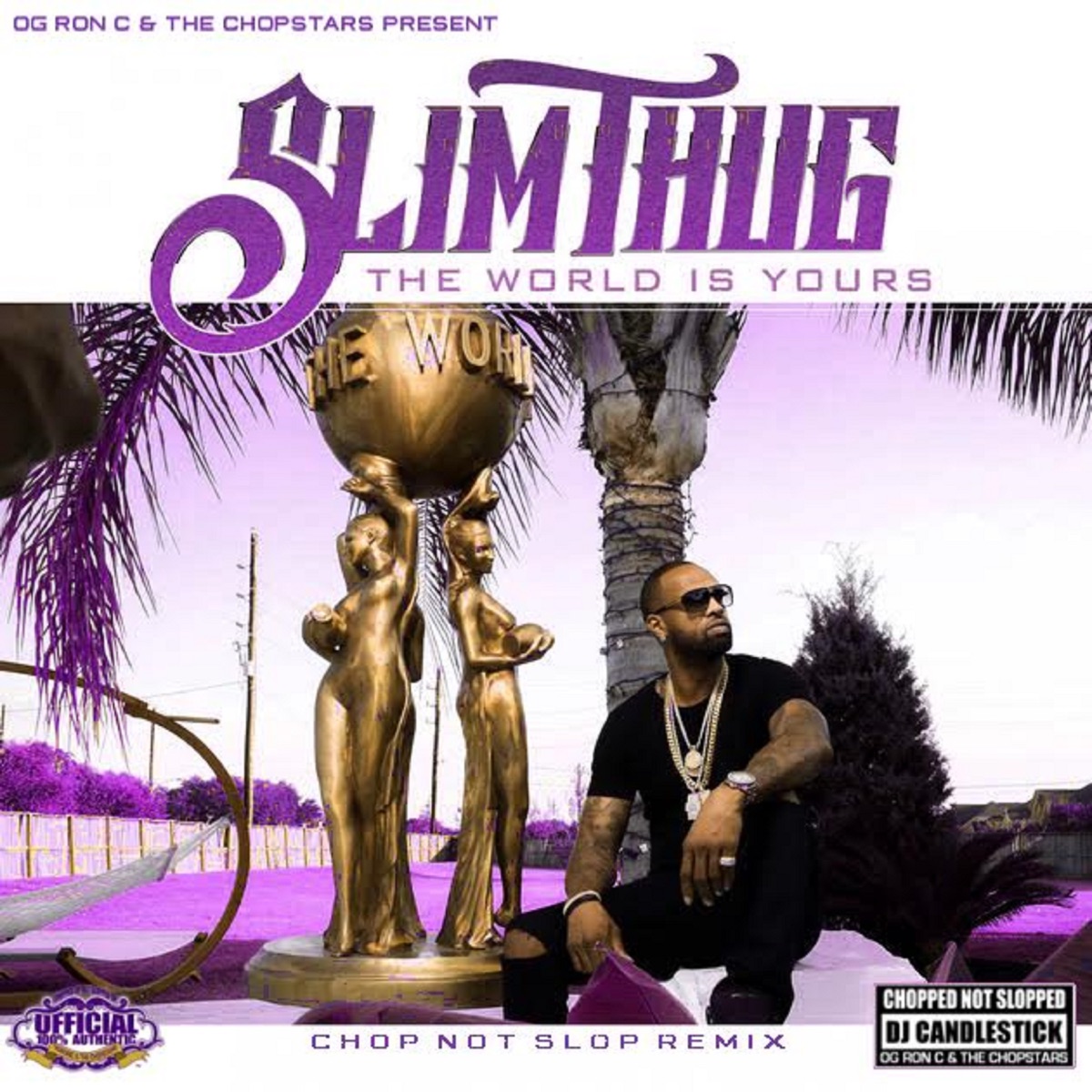 The World is Yours (Chopnotslop Remix) by Slim Thug, OG Ron C & DJ Candlestick album cover