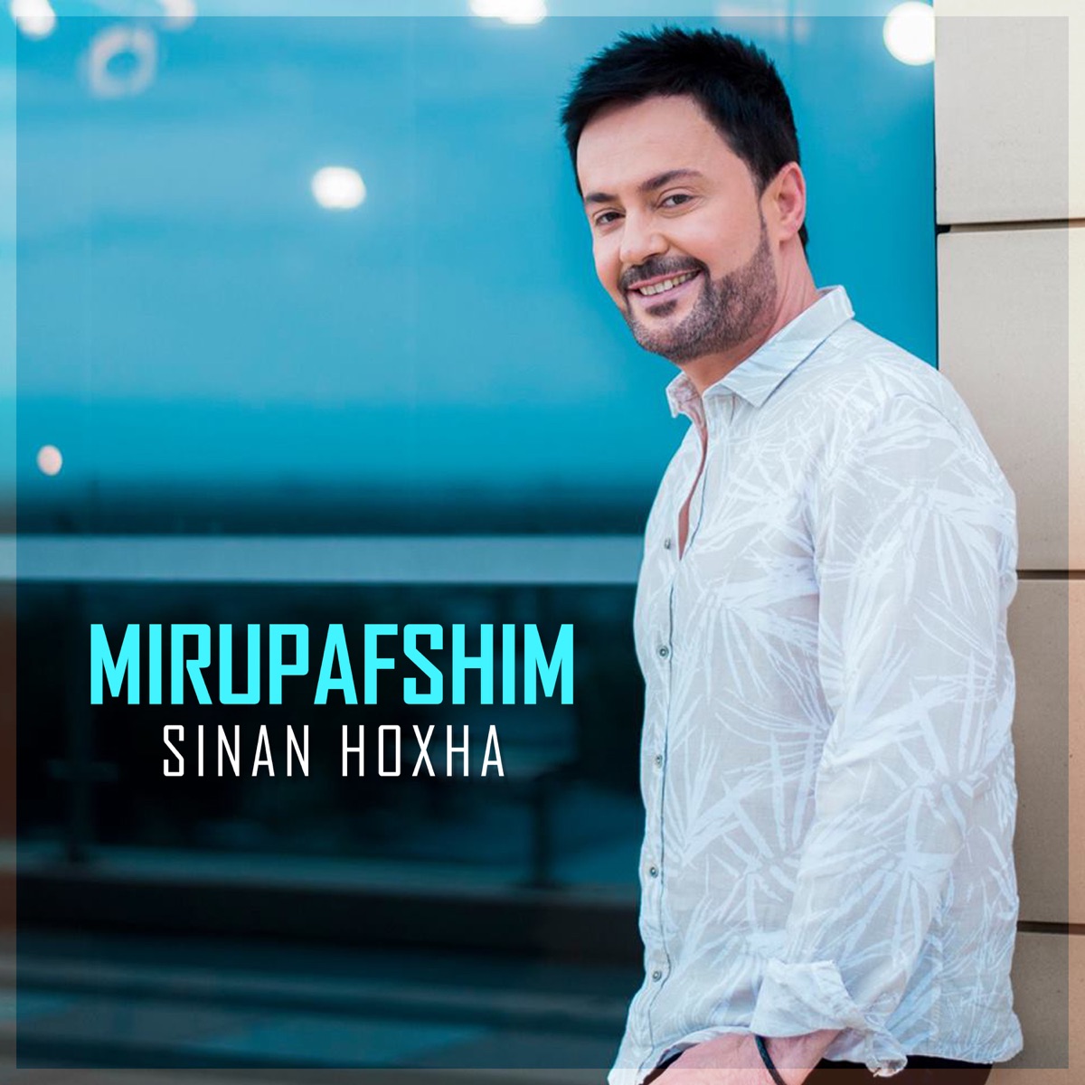 Mirupafshim - Single by Sinan Hoxha album cover