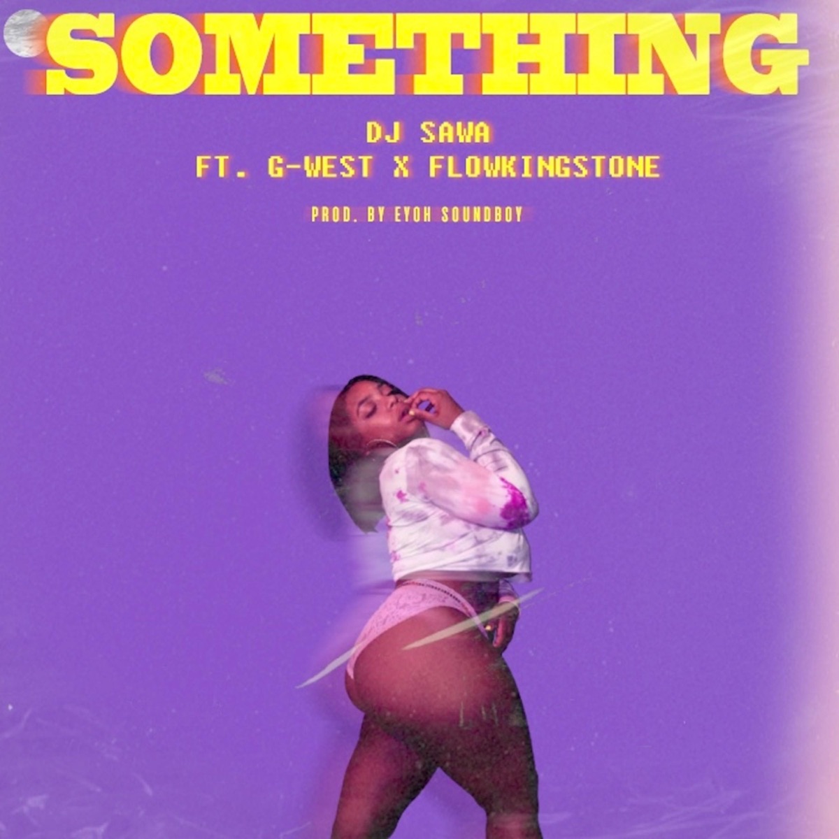 Something (feat. G-West & Flowking Stone) - Single by Dj Sawa album cover