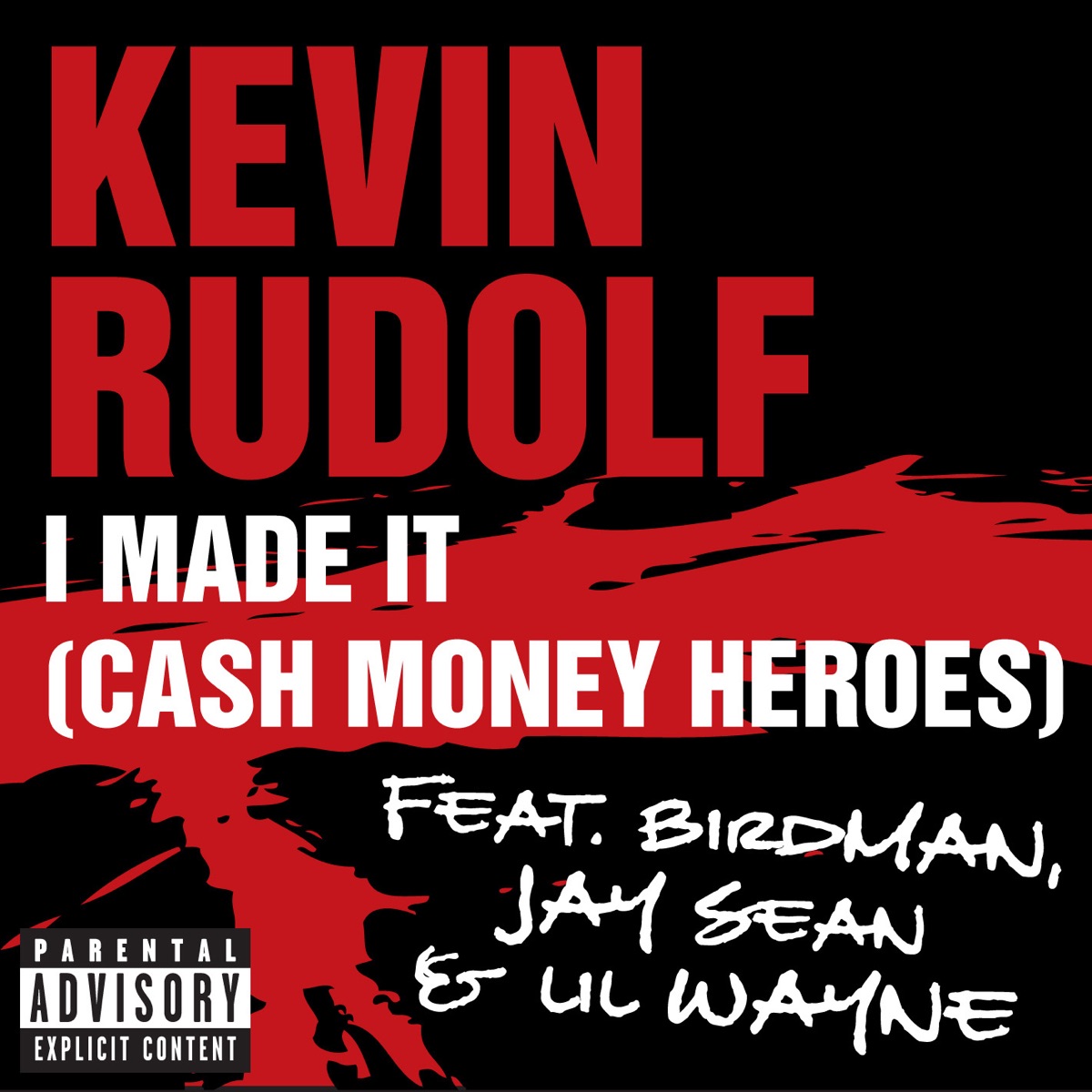 I Made It (Cash Money Heroes) [feat. Birdman, Jay Sean & Lil Wayne] - Single by Kevin Rudolf album cover