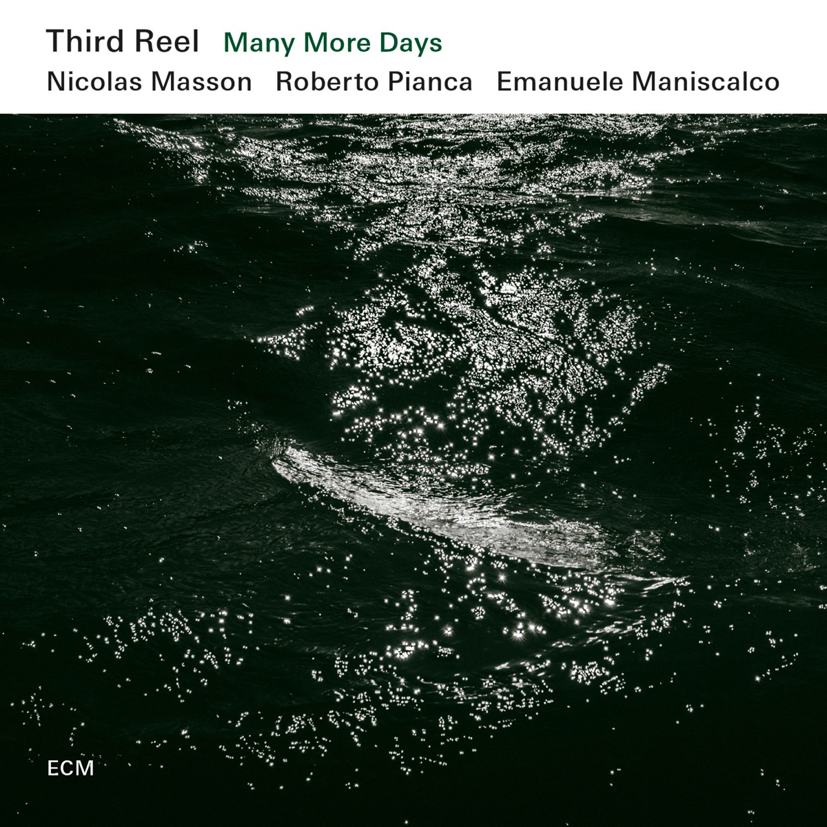 Third Reel: Many More Days by Nicolas Masson, Roberto Pianca & Emanuele Maniscalco album cover