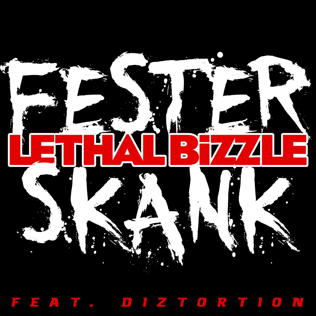 Fester Skank (feat. Diztortion) - Single by Lethal Bizzle album cover