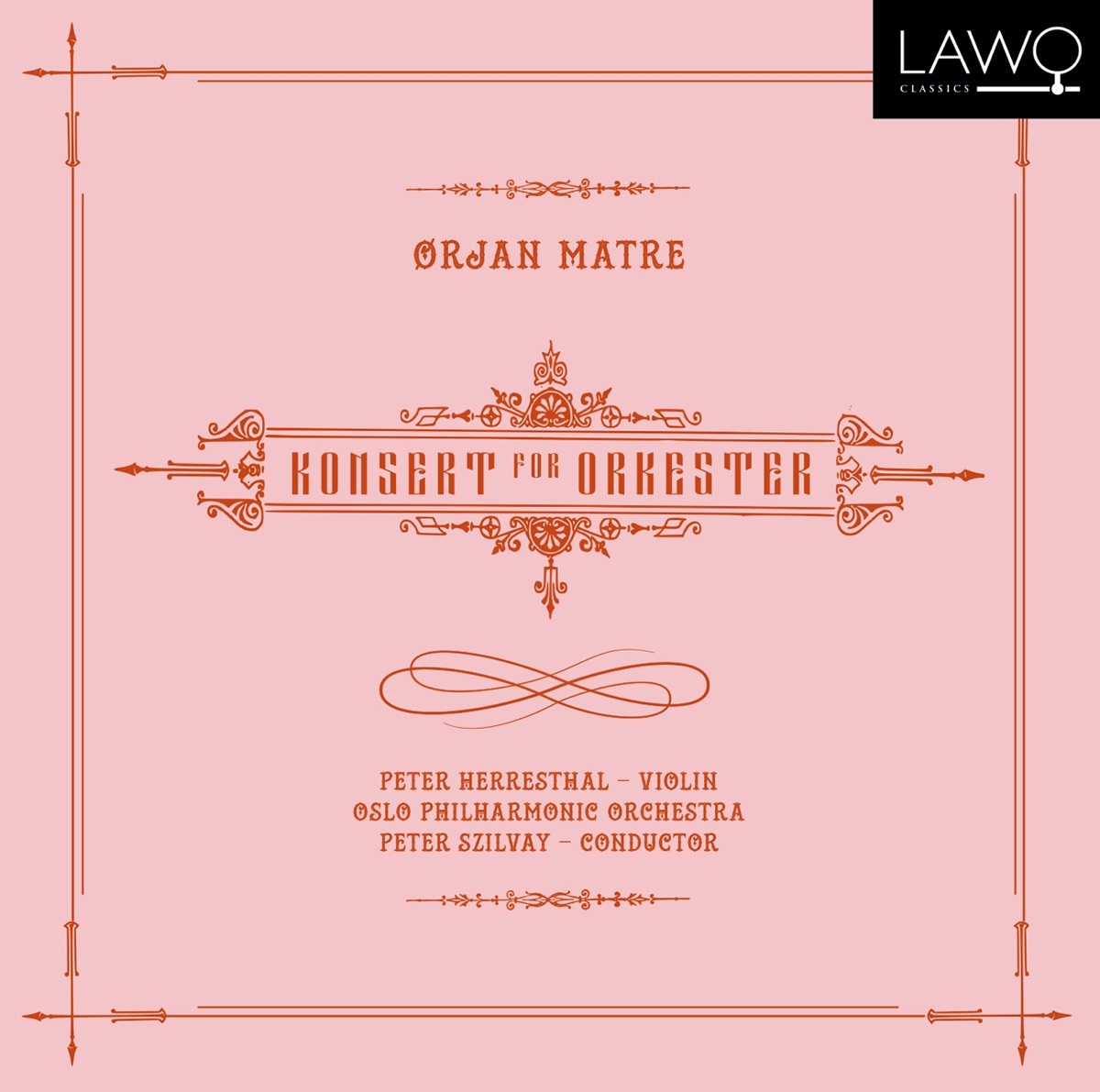 Ørjan Matre: Konsert for Orkester by Peter Szilvay, Oslo Philharmonic & Peter Herresthal album cover