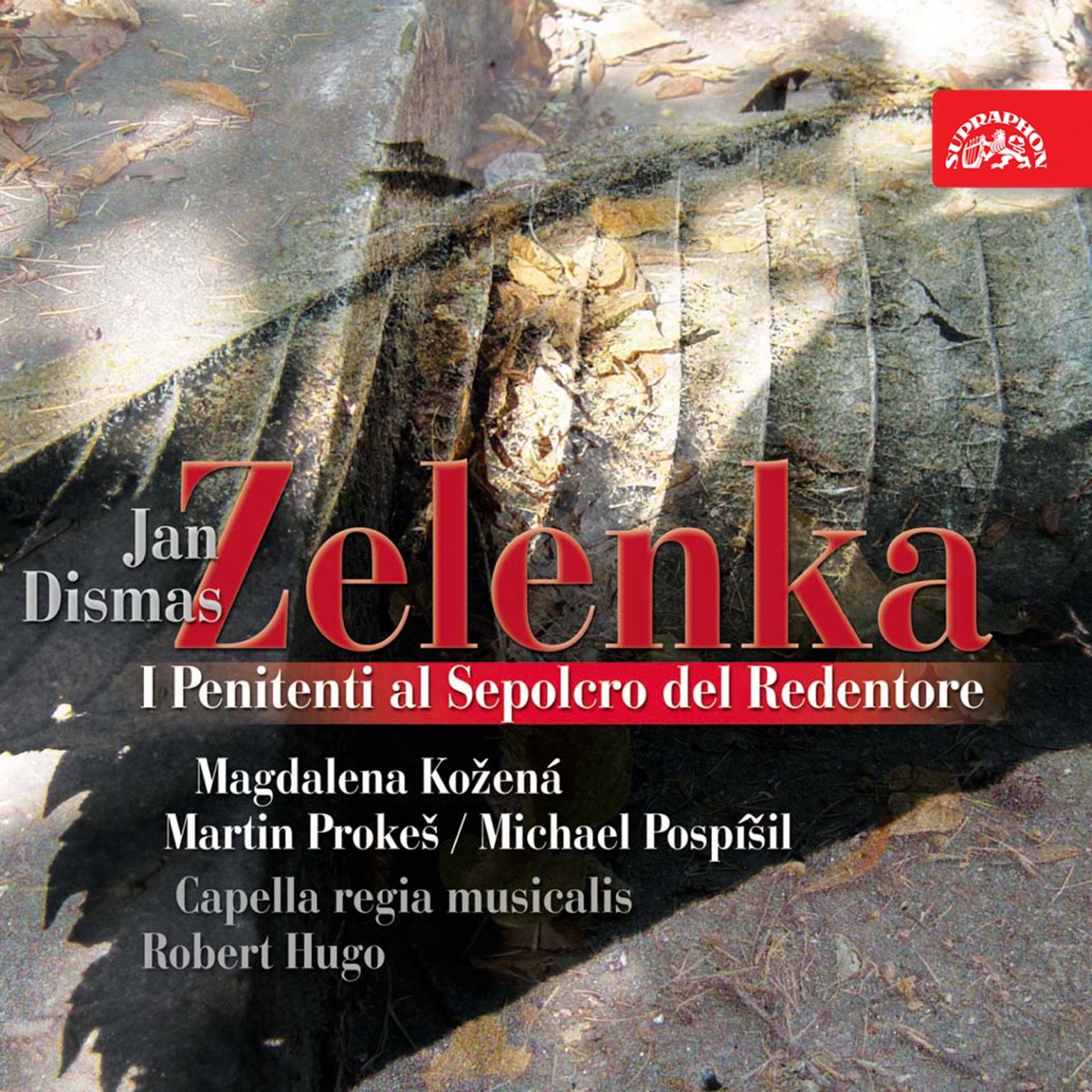 Zelenka: I penitenti al sepolcro del redentore by Martin Prokeš, Magdalena Kožená, Michael Pospíšil, Robert Hugo & Capella Regia Musicalis album cover