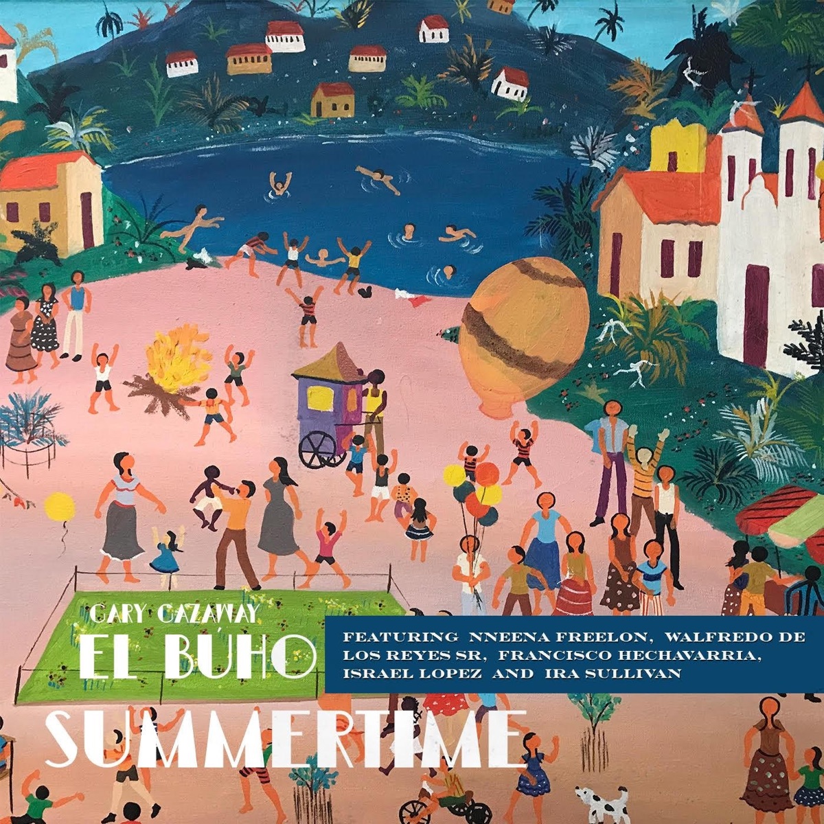 Summertime (feat. Nnenna Freelon, Israel Lopez, Walfredo de los Reyes, Sr., Francisco Hechavarria & Ira Sullivan) - Single by Gary Gazaway El Buho album cover