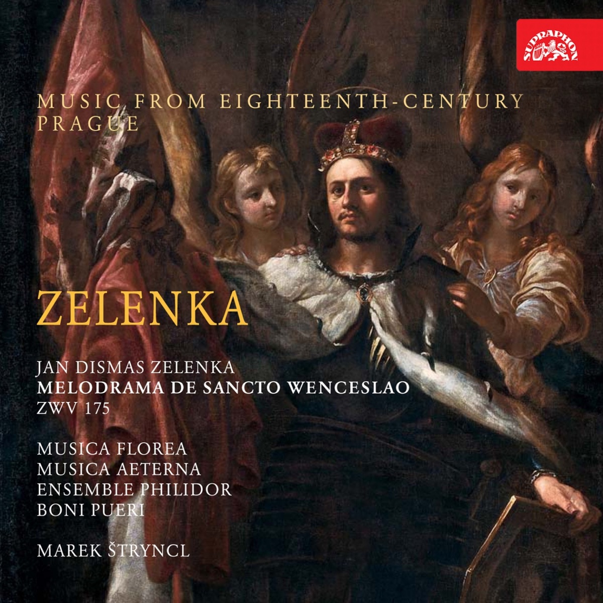 Zelenka: Melodrama de Sancto Wenceslao. Music from 18th Century Prague by Marek Stryncl, Ensemble Philidor, Musica Florea, Musica Aeterna & Boni Pueri Czech Boys Choir album cover